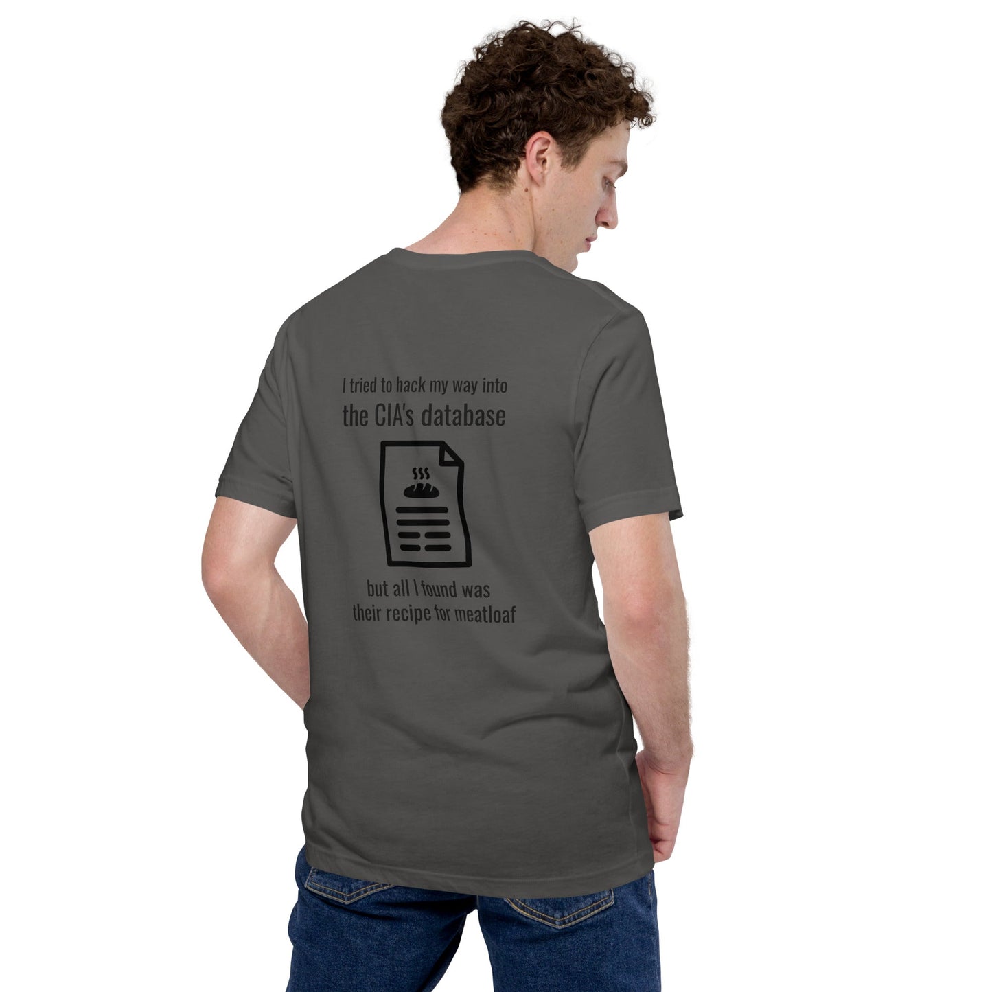 I Tried to Hack my Way into CIA Database - Unisex t-shirt by DarkByteGear