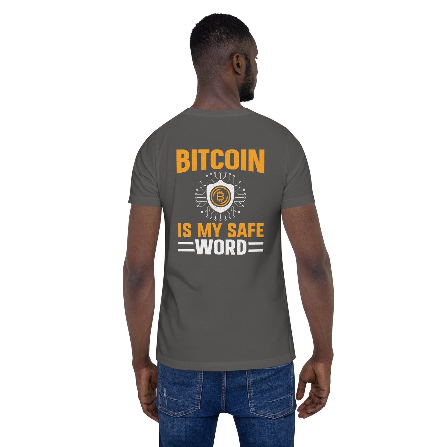Bitcoin is My Safe Word - Unisex t-shirt ( Back Print ) by DarkByteGear