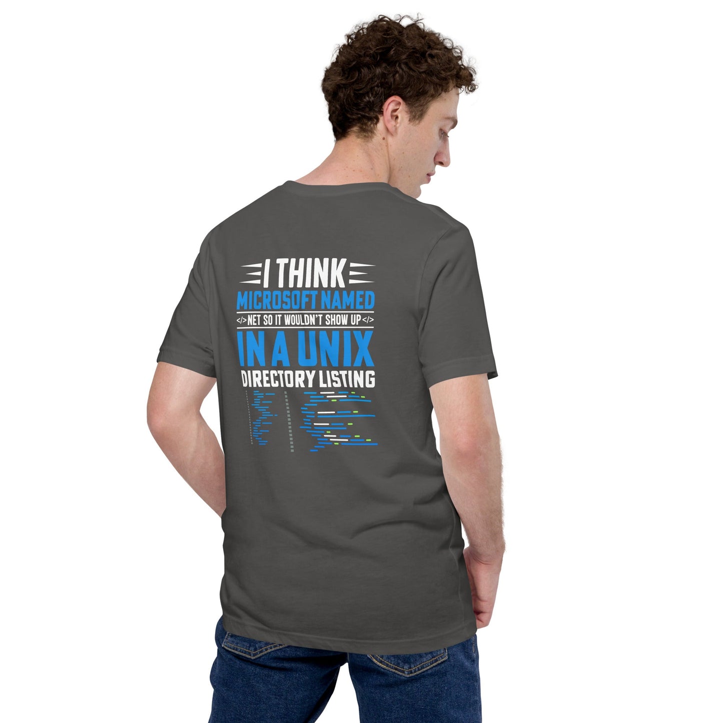 I think Microsoft named Net - Unisex t-shirt ( Back Print ) by DarkByteGear