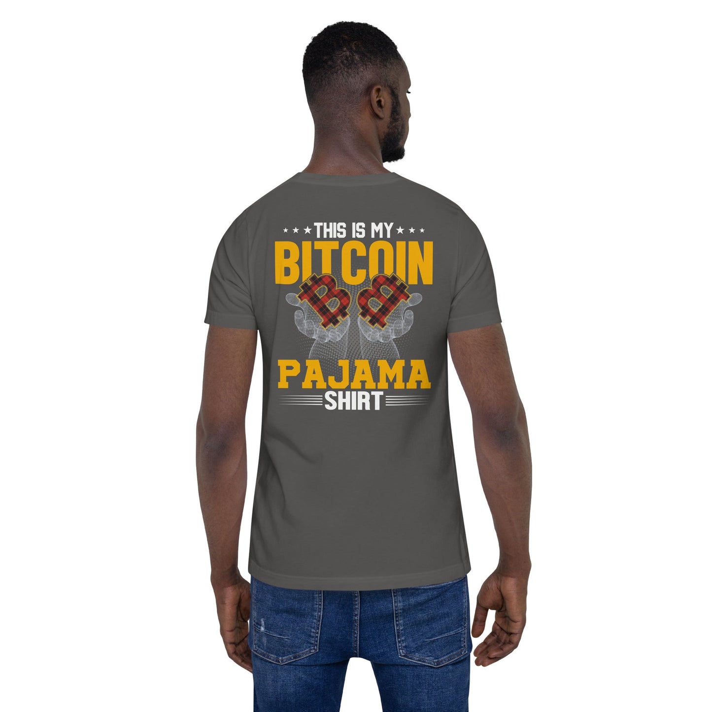 This is My Bitcoin Pajama Shirt Unisex t-shirt ( Back Print ) by DarkByteGear