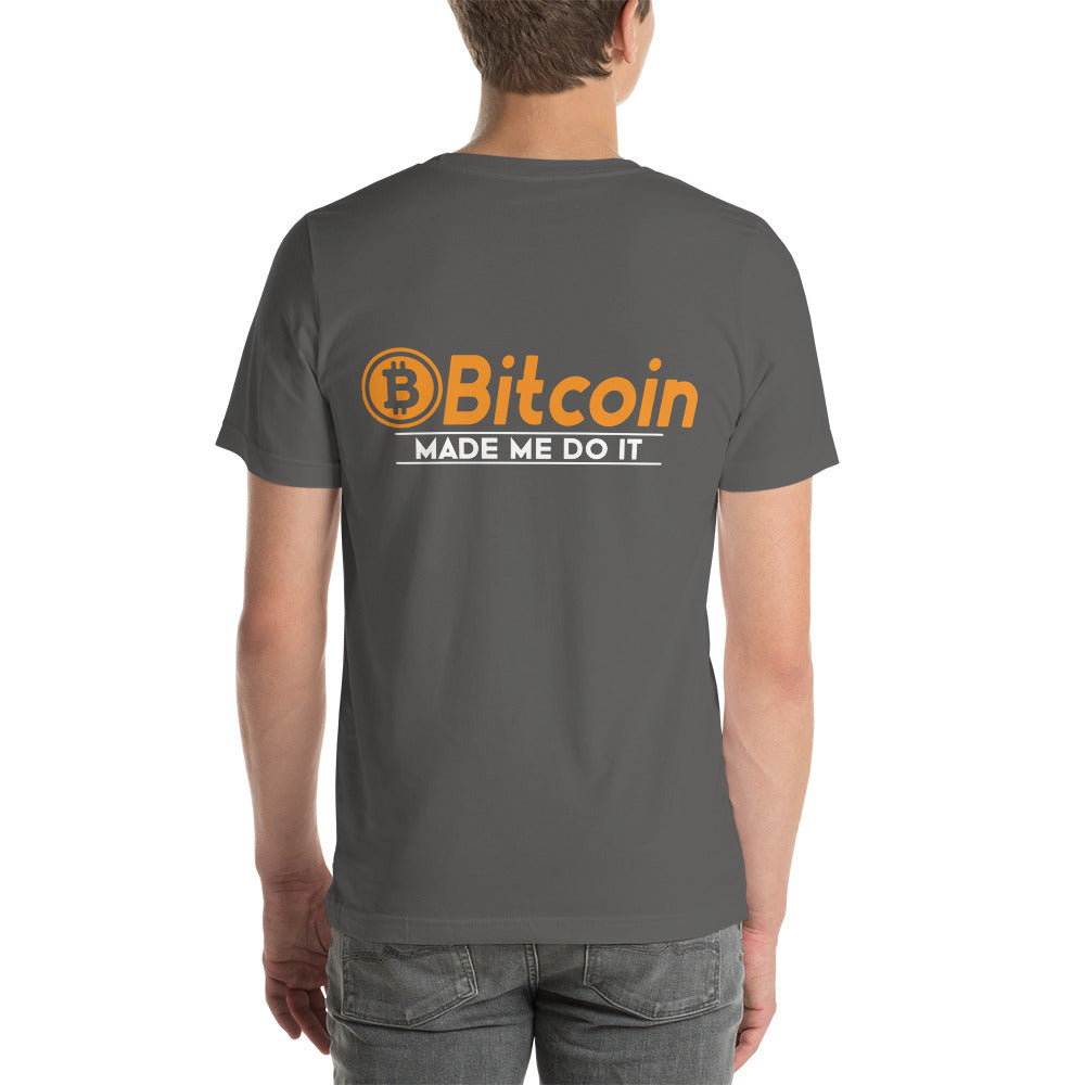 Bitcoin Made me Do it Unisex t-shirt ( Back Print ) by DarkByteGear