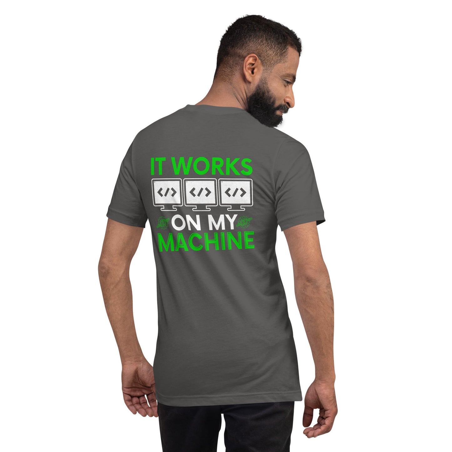 It Works on my Machine Unisex t-shirt ( Back Print ) by DarkByteGear