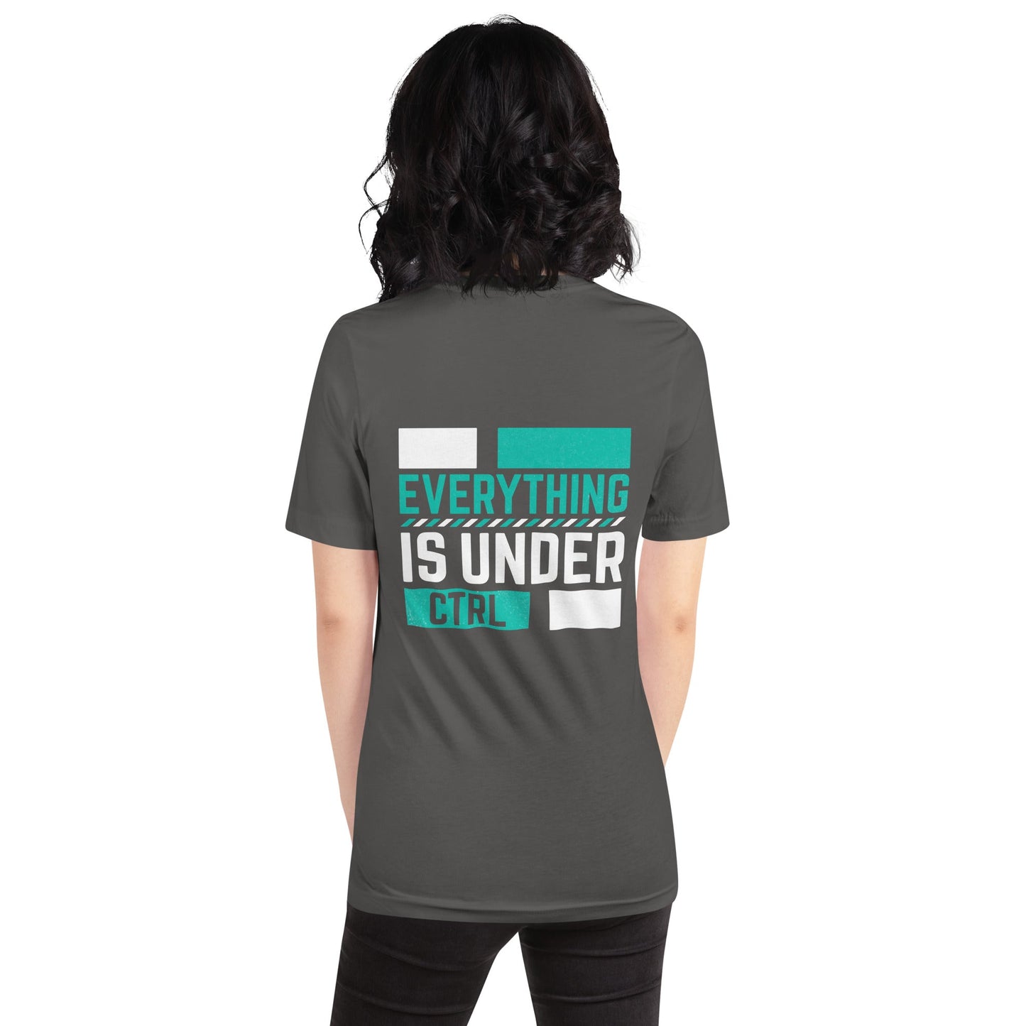 Everything is Under Control Unisex t-shirt ( Back Print ) by DarkByteGear