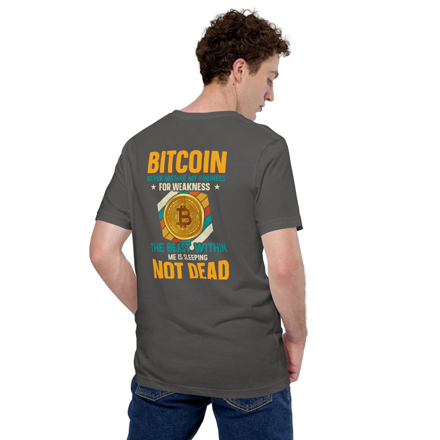 Bitcoin : Never Mistake my Kindness for Weakness - Unisex t-shirt ( Back Print ) by DarkByteGear