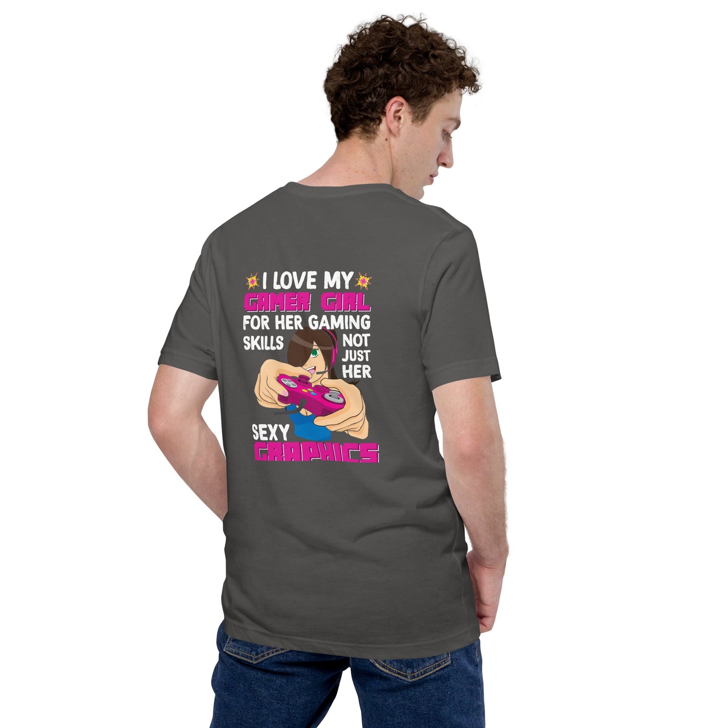 I Love my Gamer Girl for her gaming skill - Unisex t-shirt ( Back Print ) by DarkByteGear