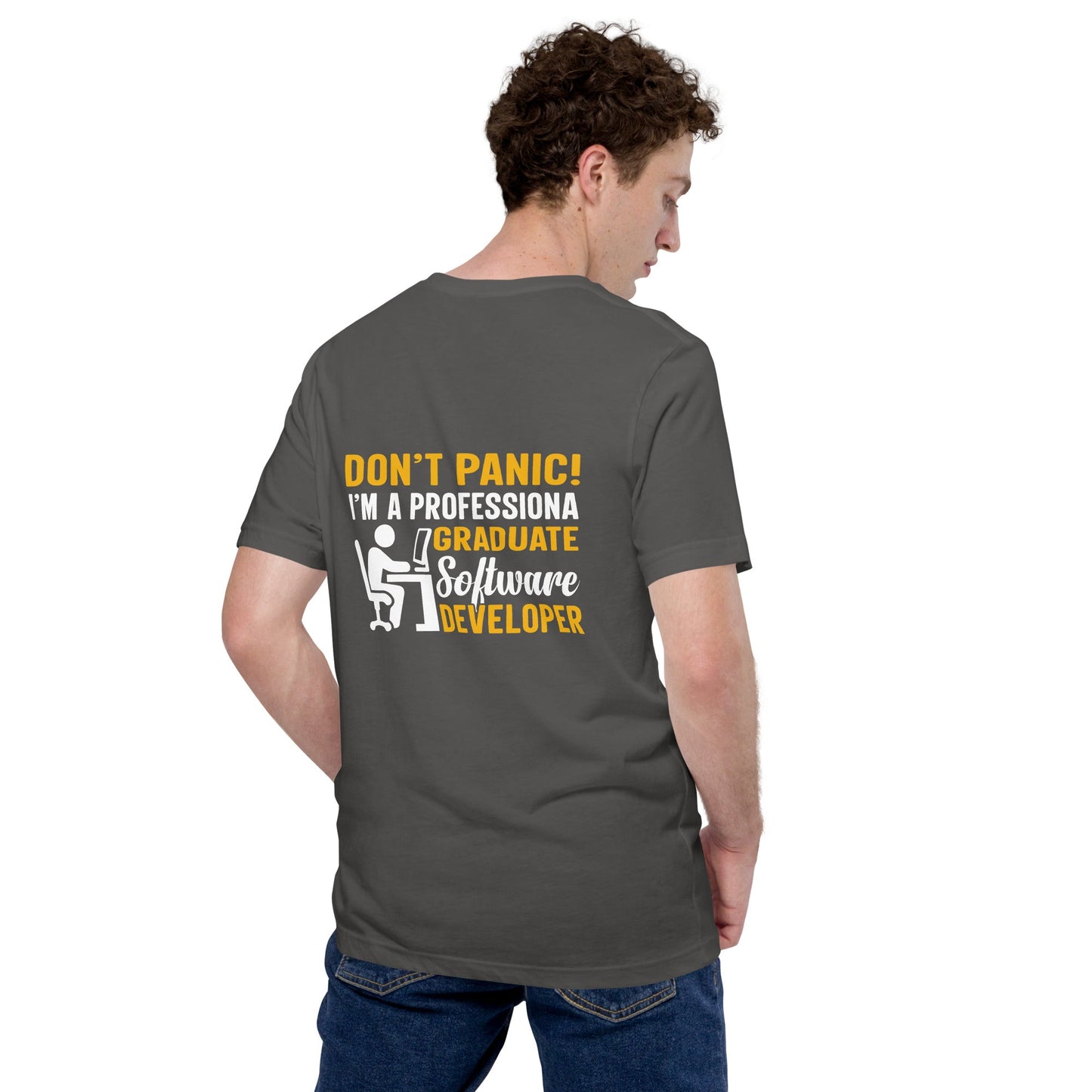 Don’t Worry! I am a Professional Graduate Software Developer - Unisex t-shirt ( Back Print ) by DarkByteGear