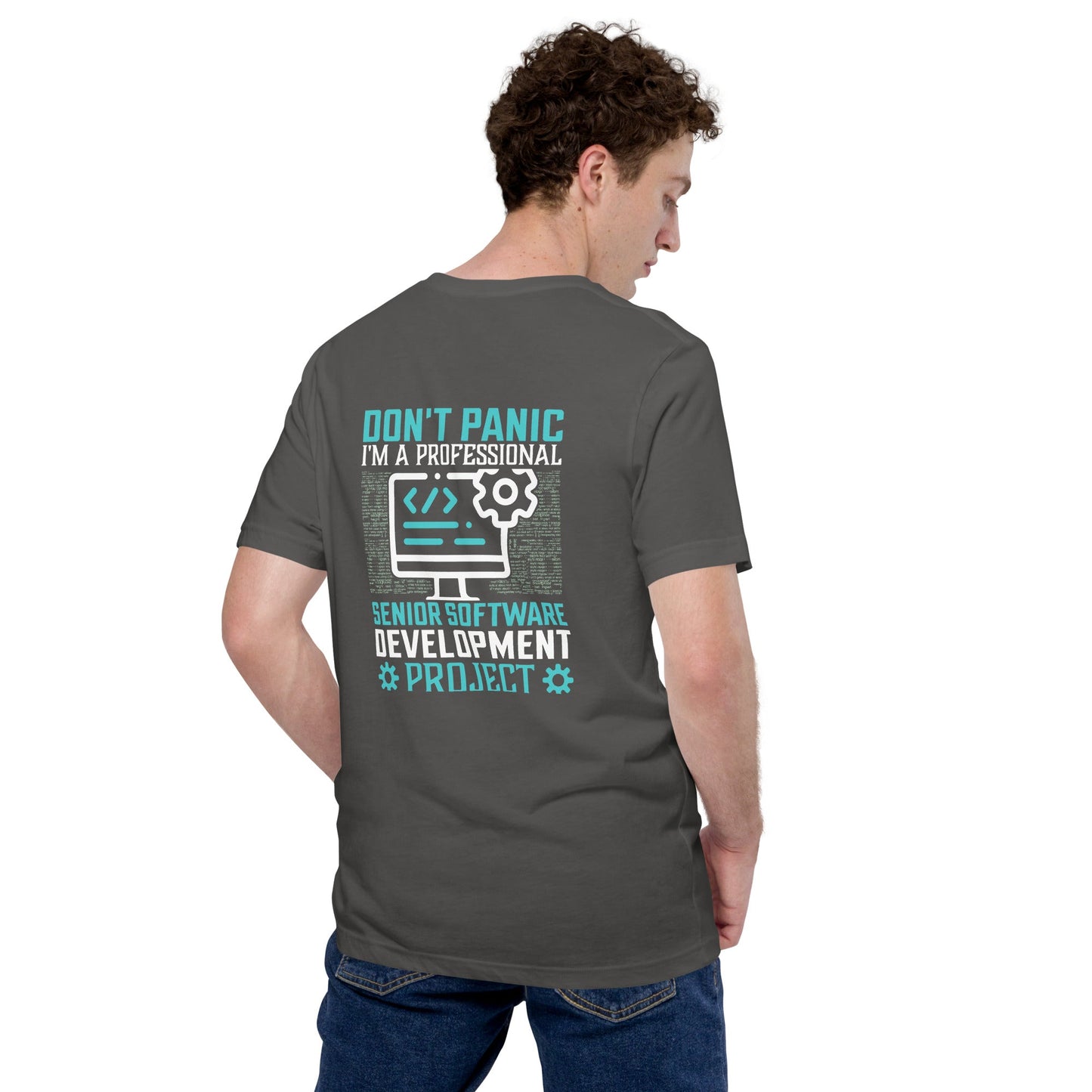 Don’t Worry! I am a Professional Senior Software Developer - Unisex t-shirt ( Back Print ) by DarkByteGear