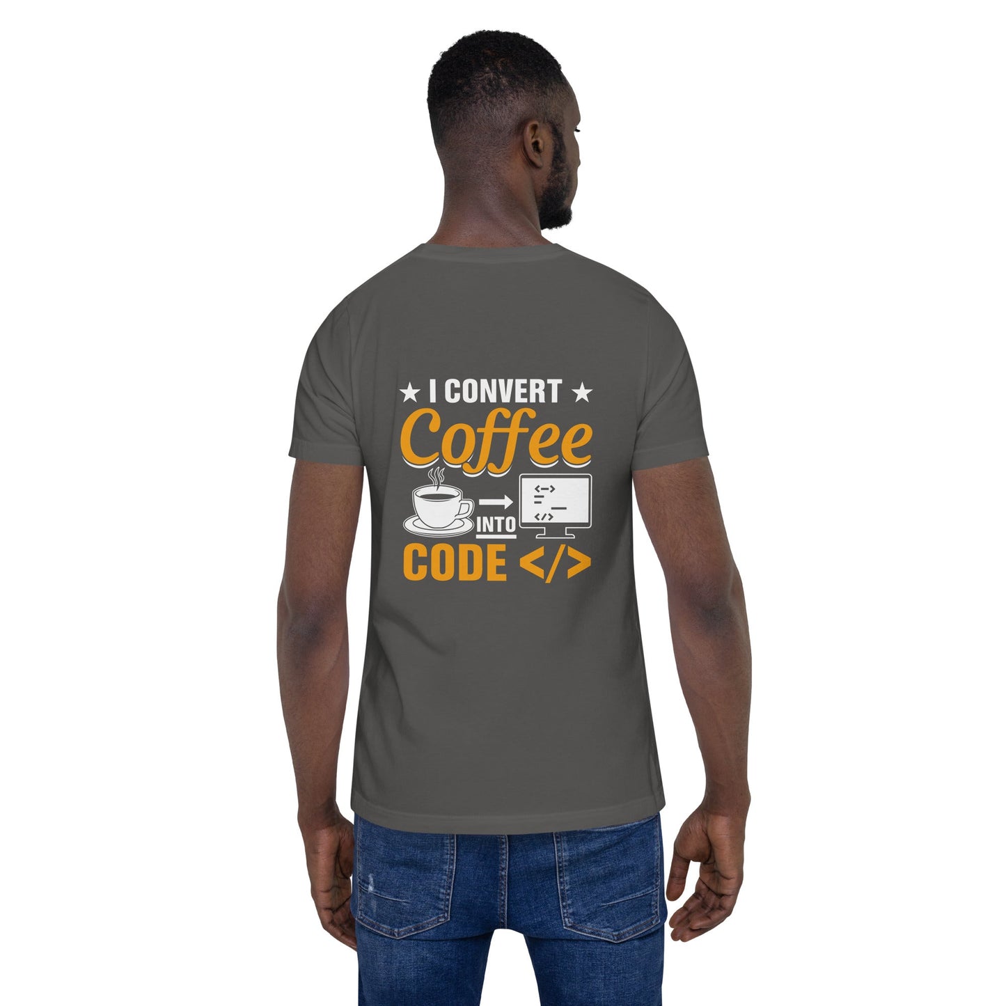 I Convert Coffee into Code </> - Unisex t-shirt ( Back Print ) by DarkByteGear