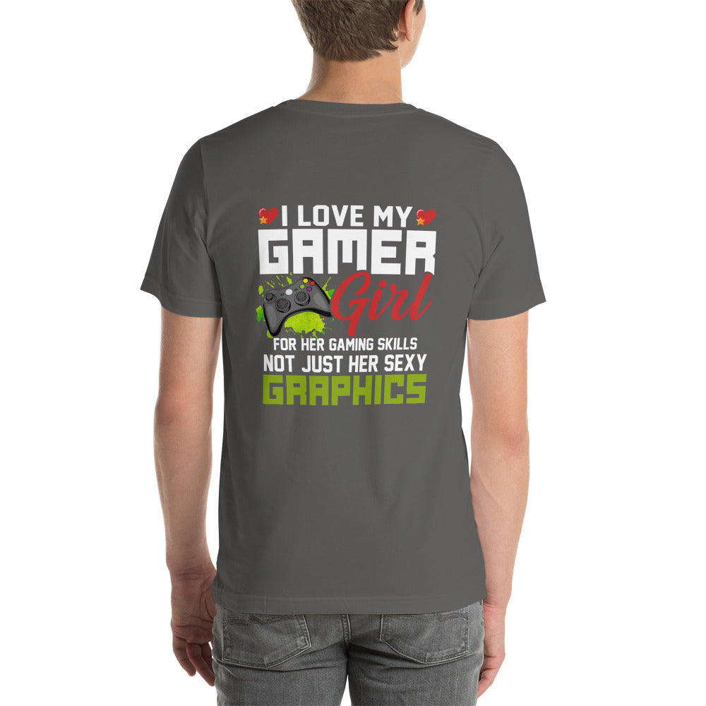 I Love my Gamer Girl for her gaming skills - Unisex t-shirt ( Back Print ) by DarkByteGear