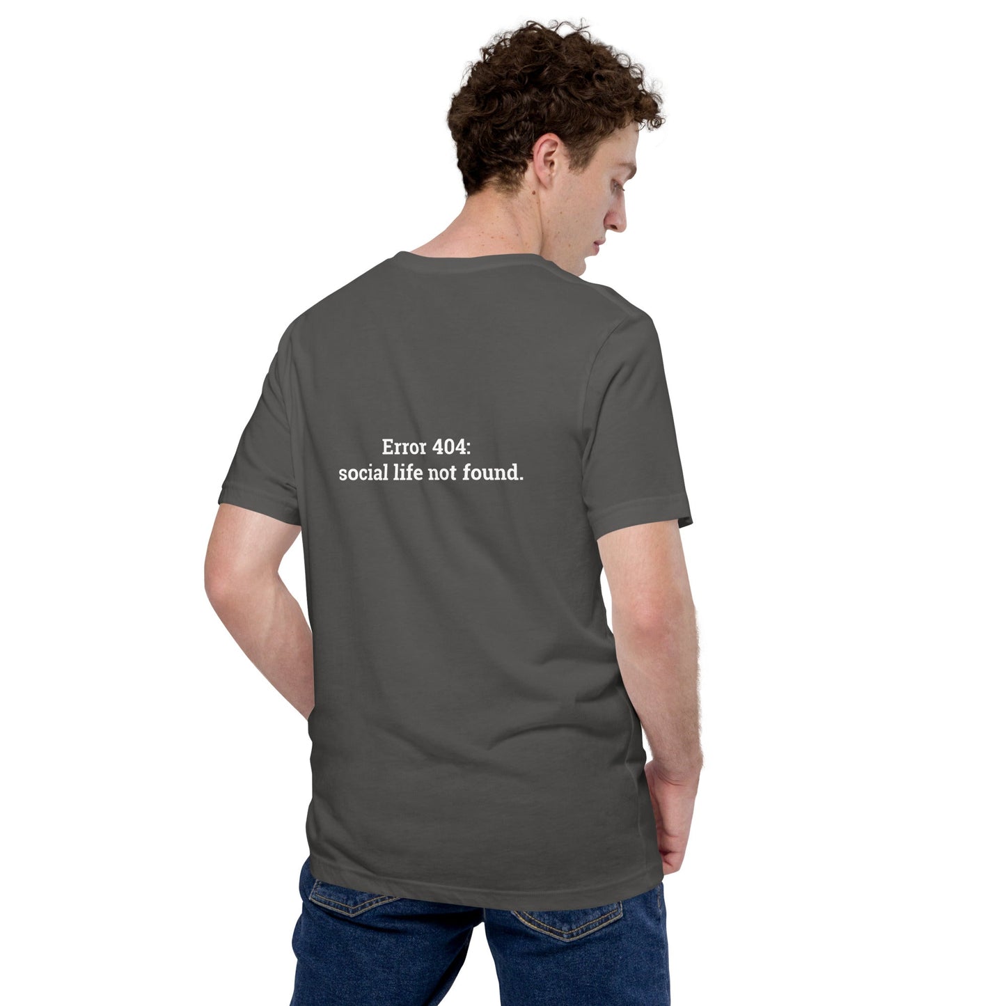 Error 404: Social Life Not Found - Unisex t-shirt by DarkByteGear