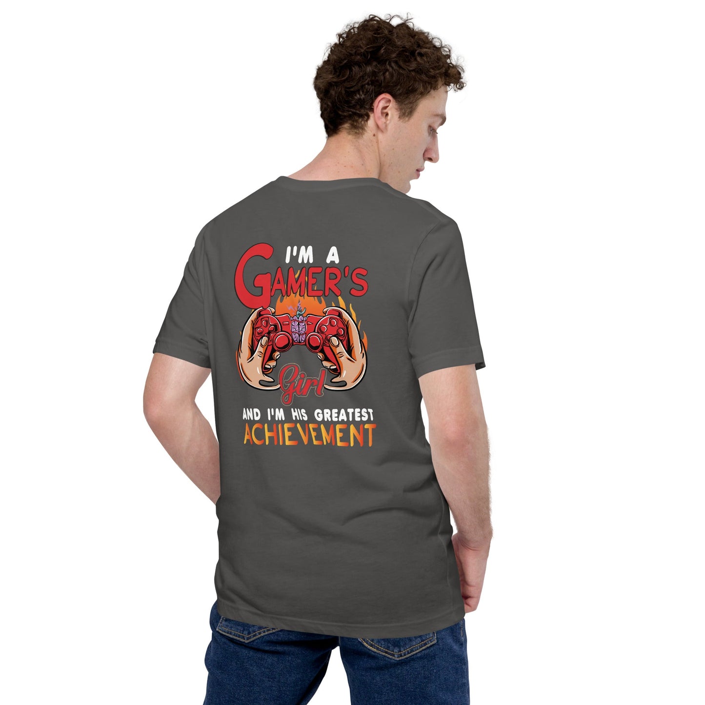 I am a Gamer's girl, I am his Greatest Achievement - Unisex t-shirt ( Back Print ) by DarkByteGear