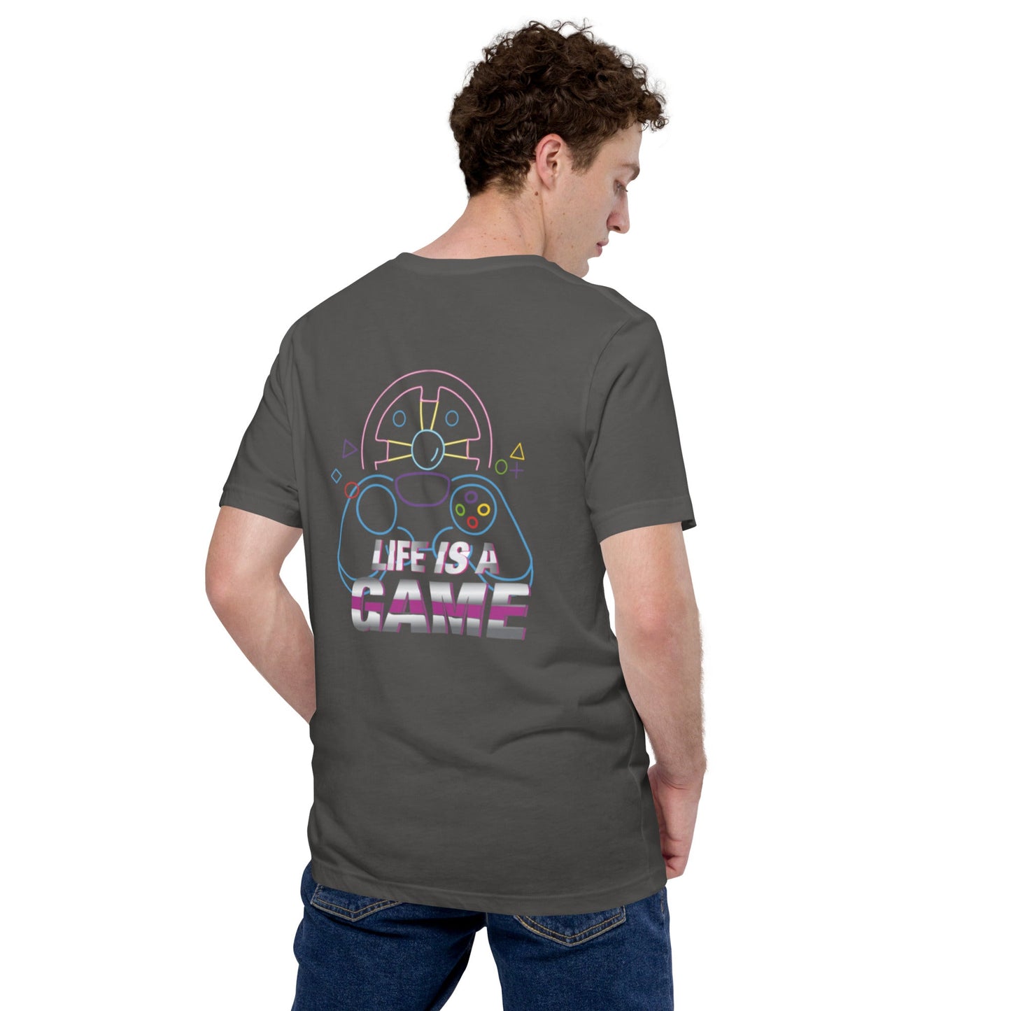 Life is a Game - Unisex t-shirt ( Back Print ) by DarkByteGear