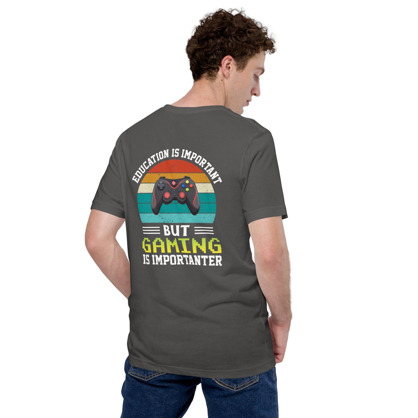 Education is Important, but Gaming is importanter - Unisex t-shirt ( Back Print ) by DarkByteGear
