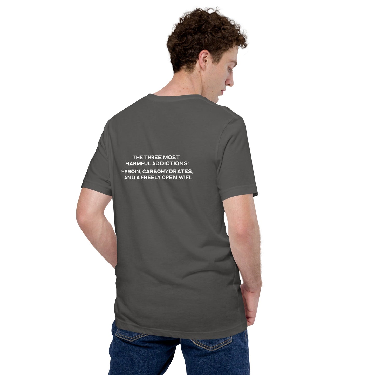 The three most harmful addictions heroin, carbohydrates and a freely open WiFi V2 - Unisex t-shirt ( Back Print ) by DarkByteGear