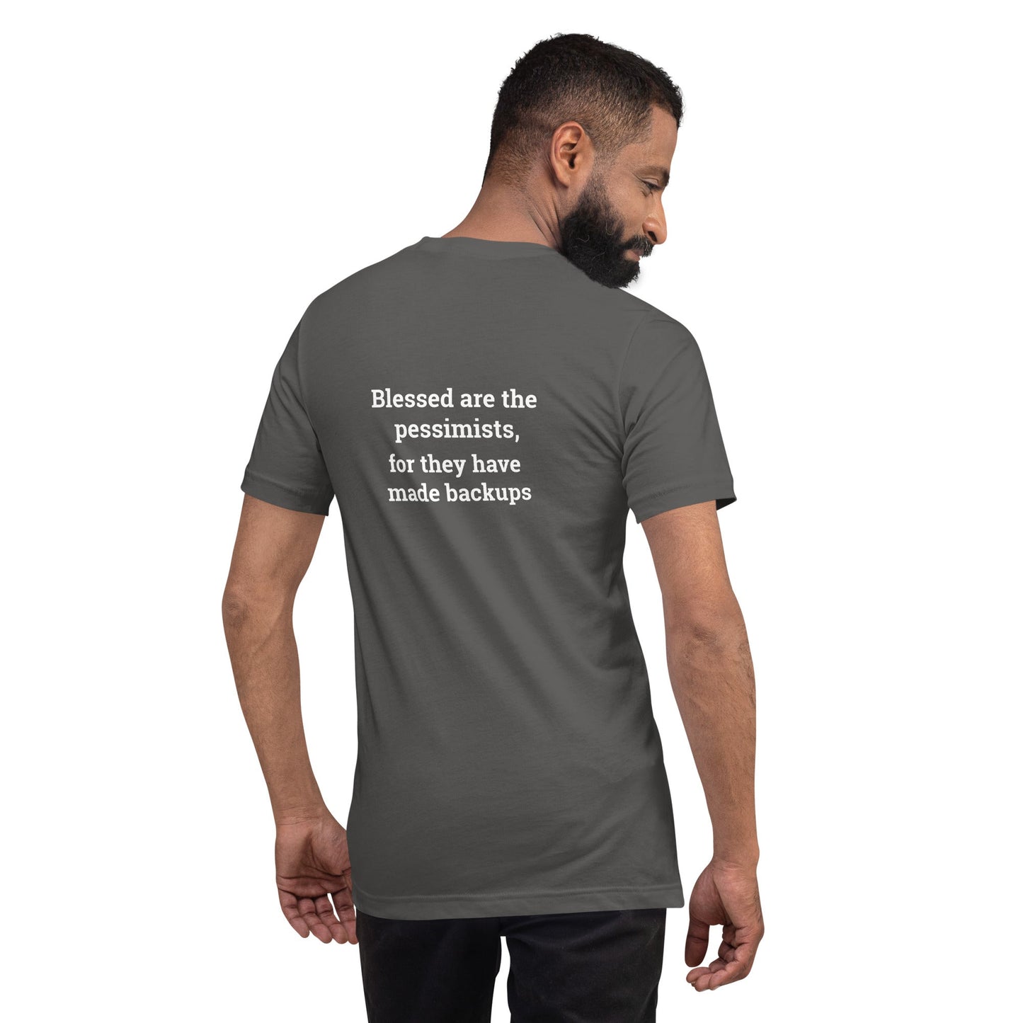 Blessed are the pessimists for they have made backups V1 - Unisex t-shirt by DarkByteGear