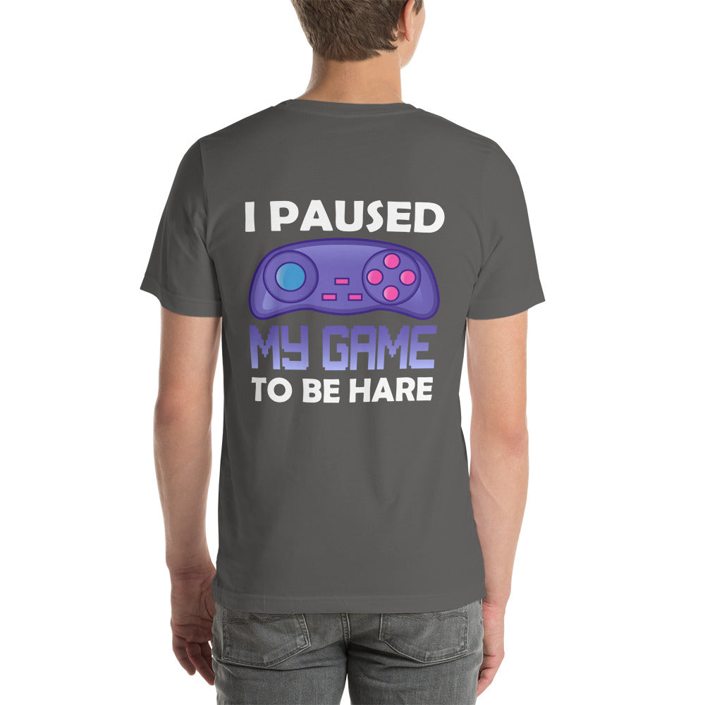I Paused my Game to Be here (purple text ) - Unisex t-shirt ( Back Print ) by DarkByteGear