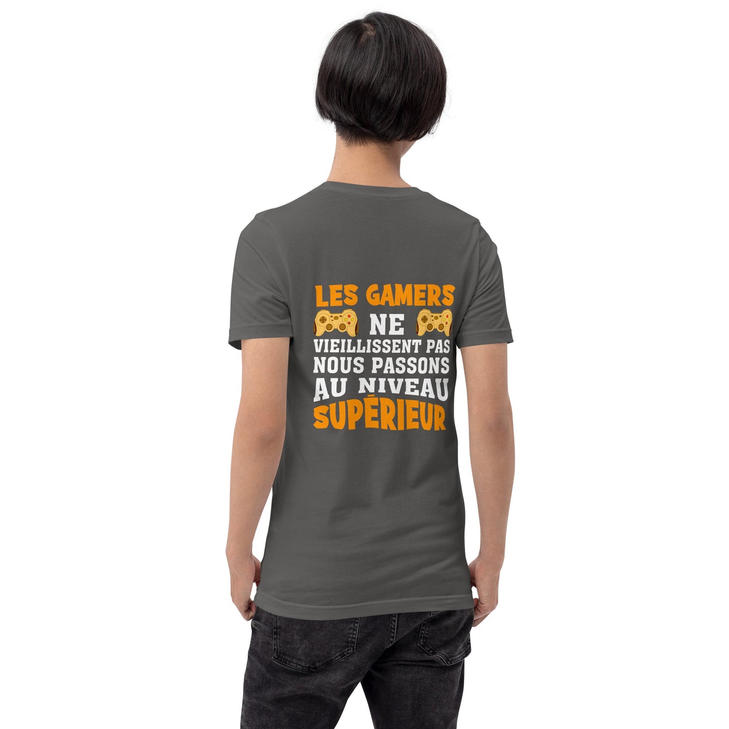 LES GAMERS PNE VIEILLISSENT PAS NOUS PASSONS AU NIVEAU SUPERIEUR - Unisex t-shirt ( Back Print ) by DarkByteGear