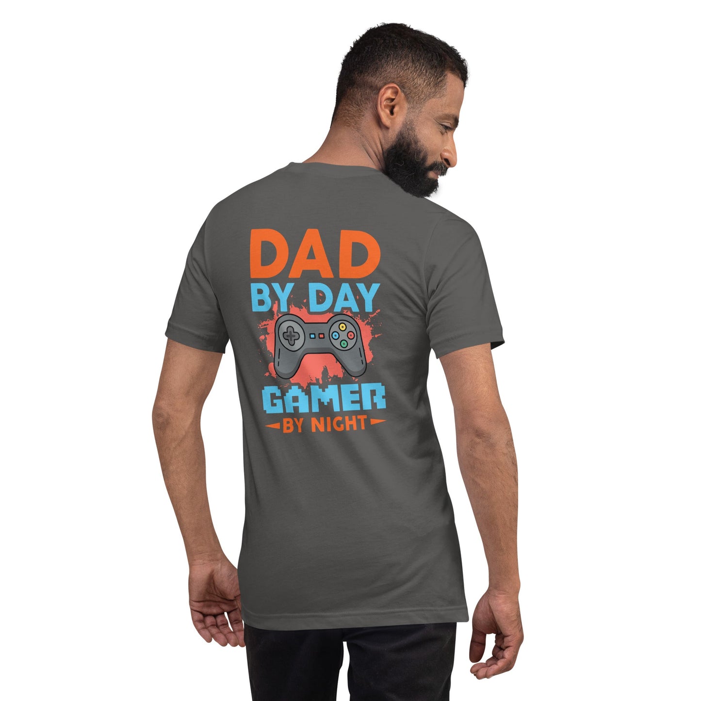 Dad by Day, Gamer by Night - Unisex t-shirt ( Back Print ) by DarkByteGear