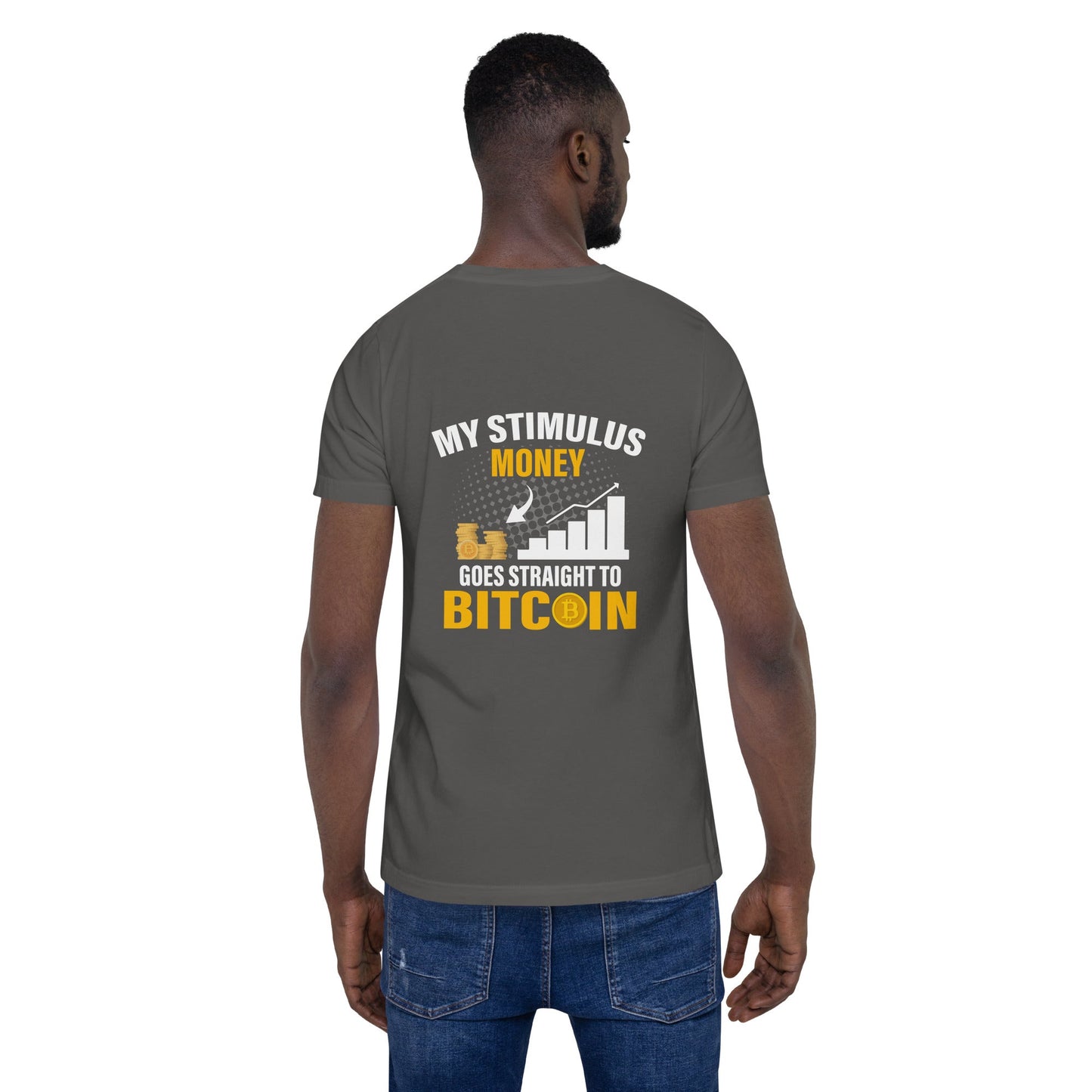 My Stimulus Money Goes Straight to Bitcoin - Unisex t-shirt ( Back Print ) by DarkByteGear