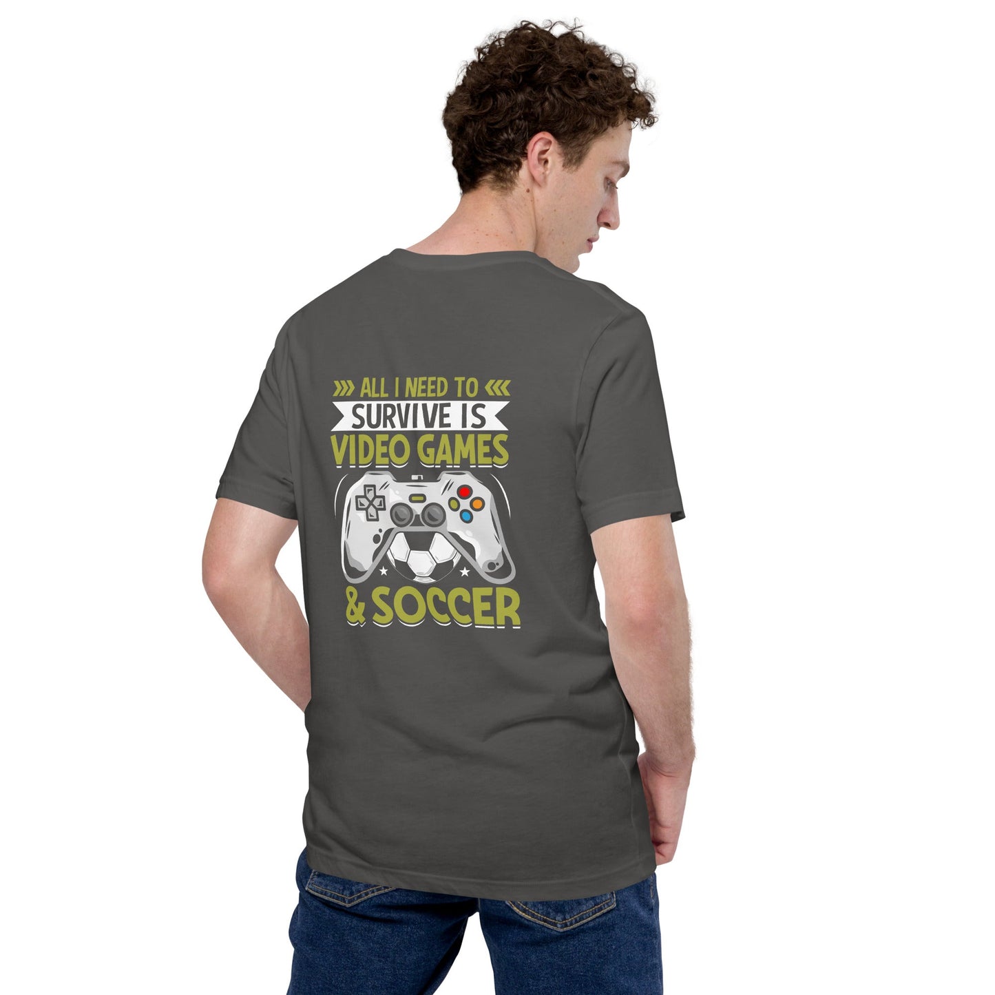 All I Need to survive is Gaming and Soccer - Unisex t-shirt ( Back Print ) by DarkByteGear