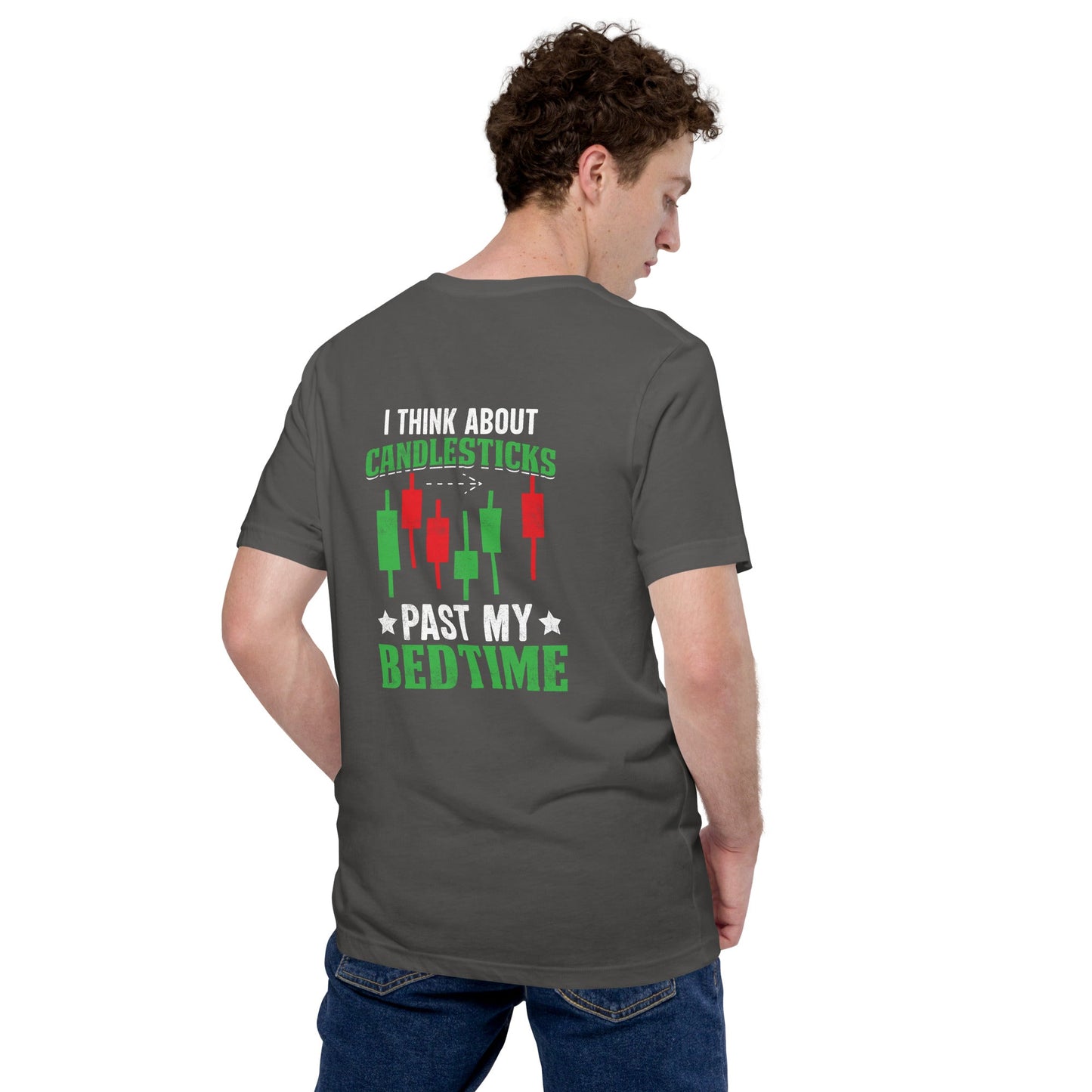 I Think about Candlesticks past my bedtime - Unisex t-shirt ( Back Print ) by DarkByteGear