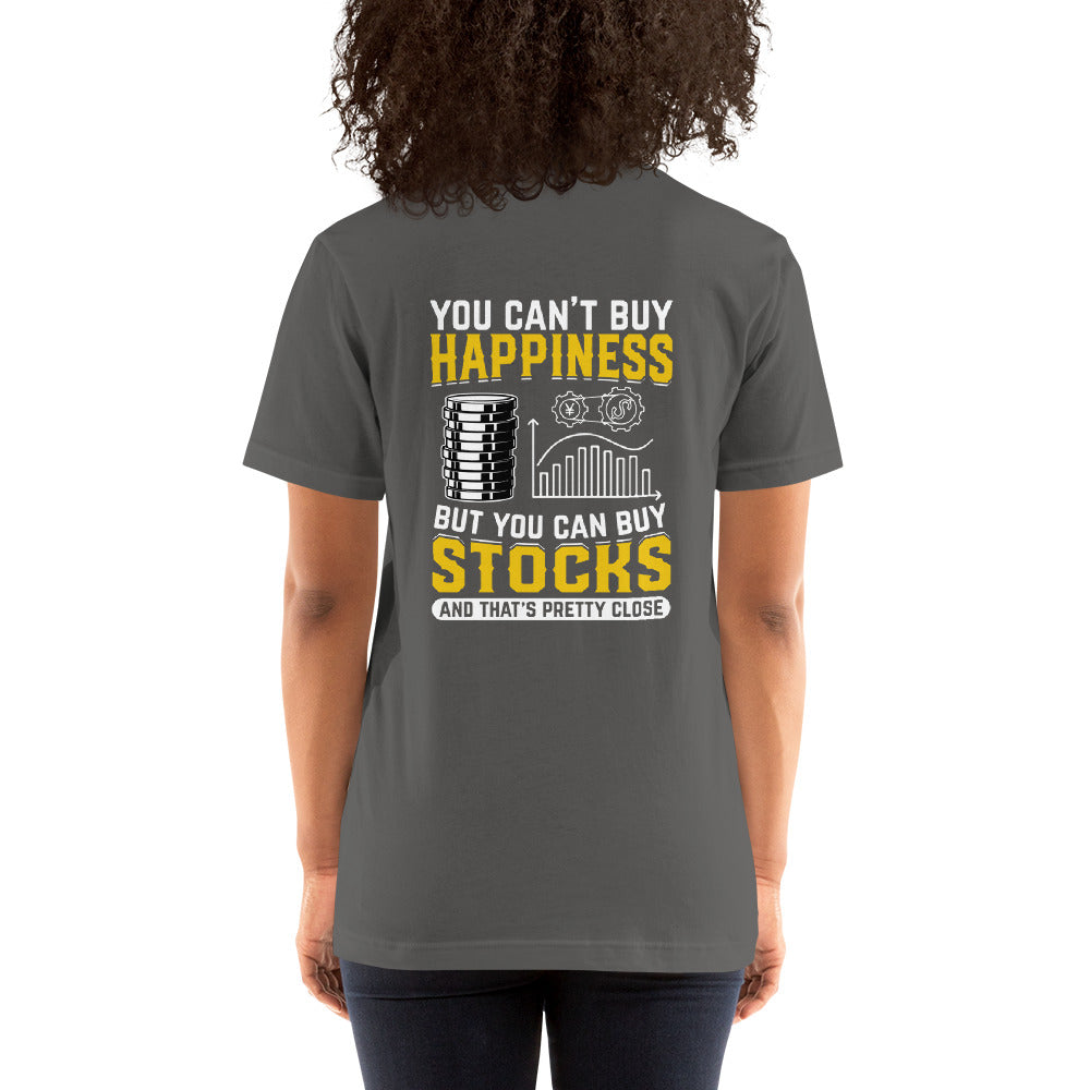 Money can't Buy you happiness but it can Buy you Stock and that was close - Unisex t-shirt ( Back Print ) by DarkByteGear