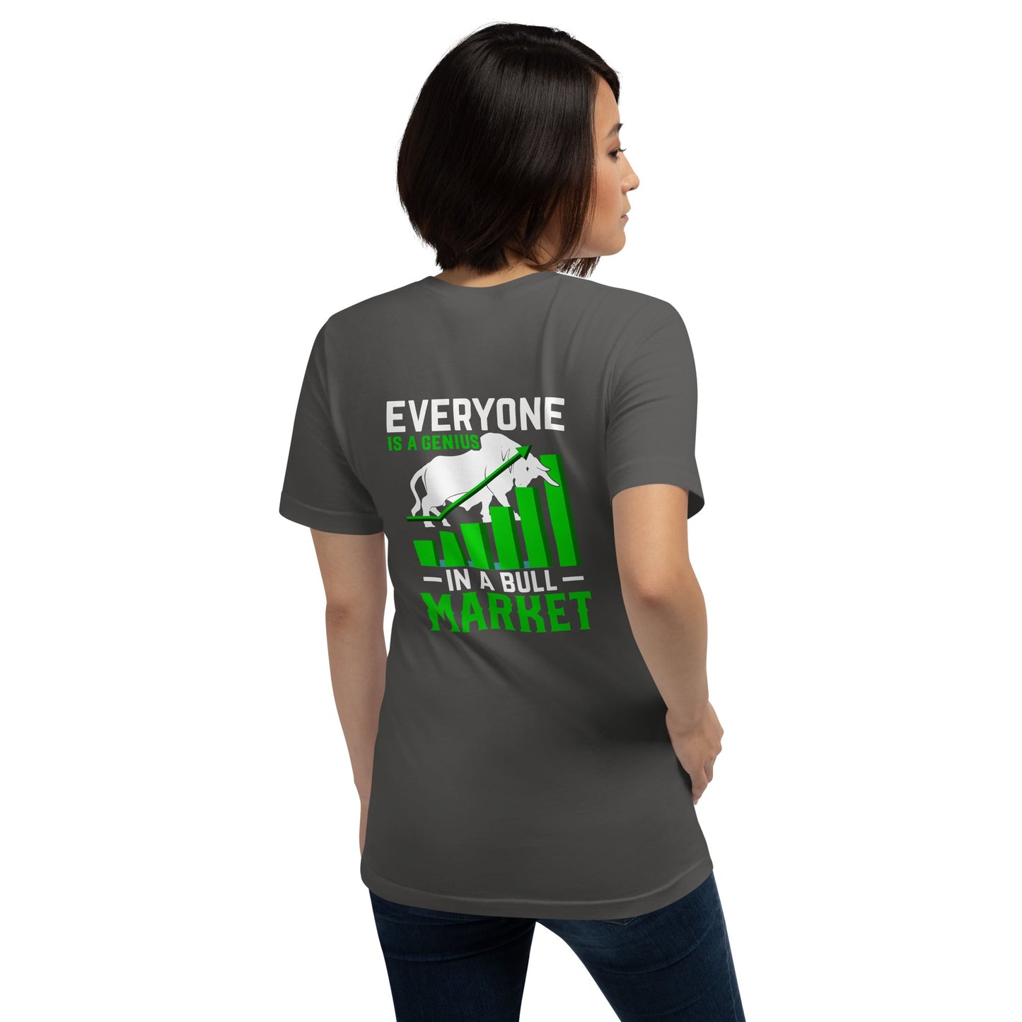 Everyone is a Genius in a Bull Market - Unisex t-shirt ( Back Print ) by DarkByteGear