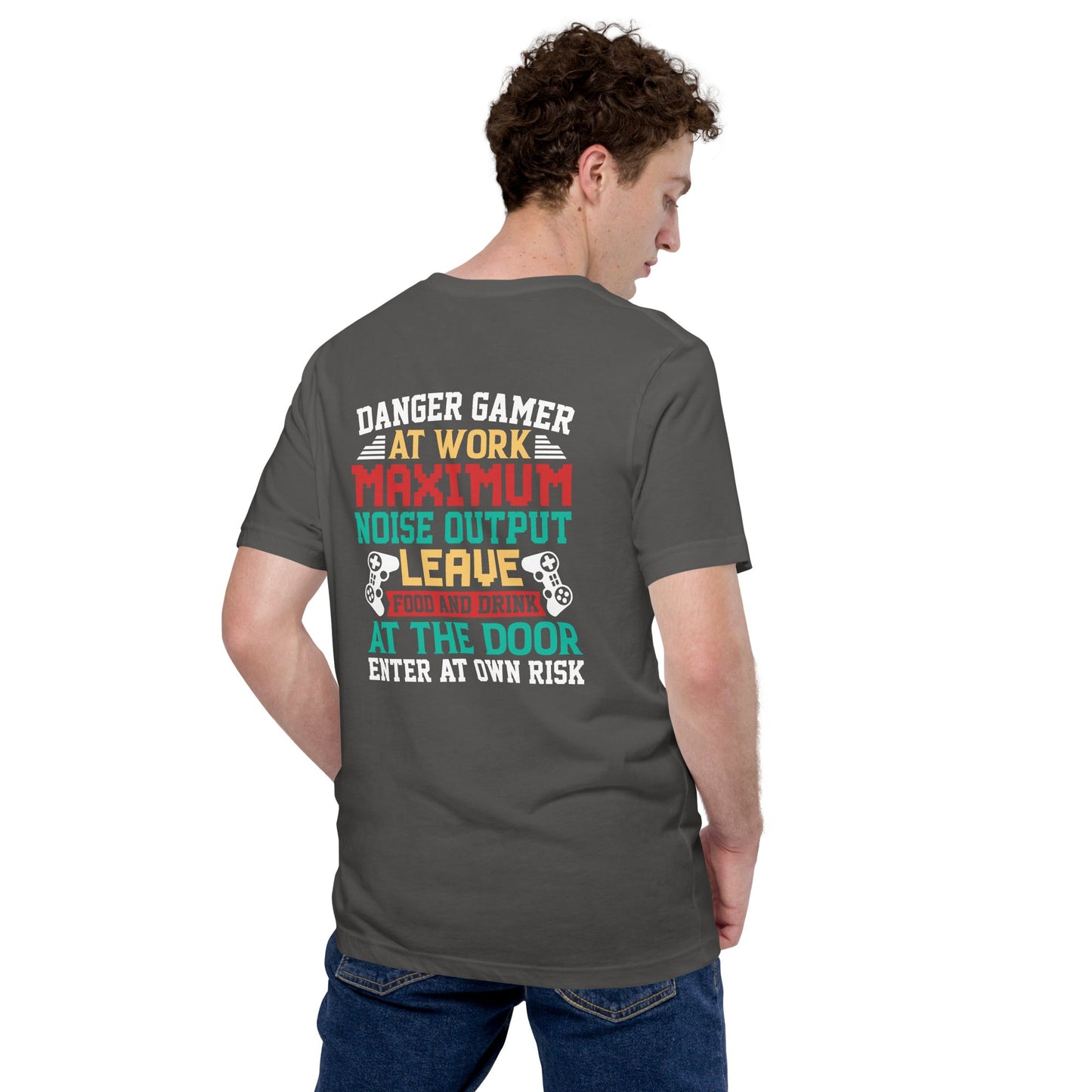 Danger Gamer Enter At Own Risk - Unisex t-shirt ( Back Print ) by DarkByteGear