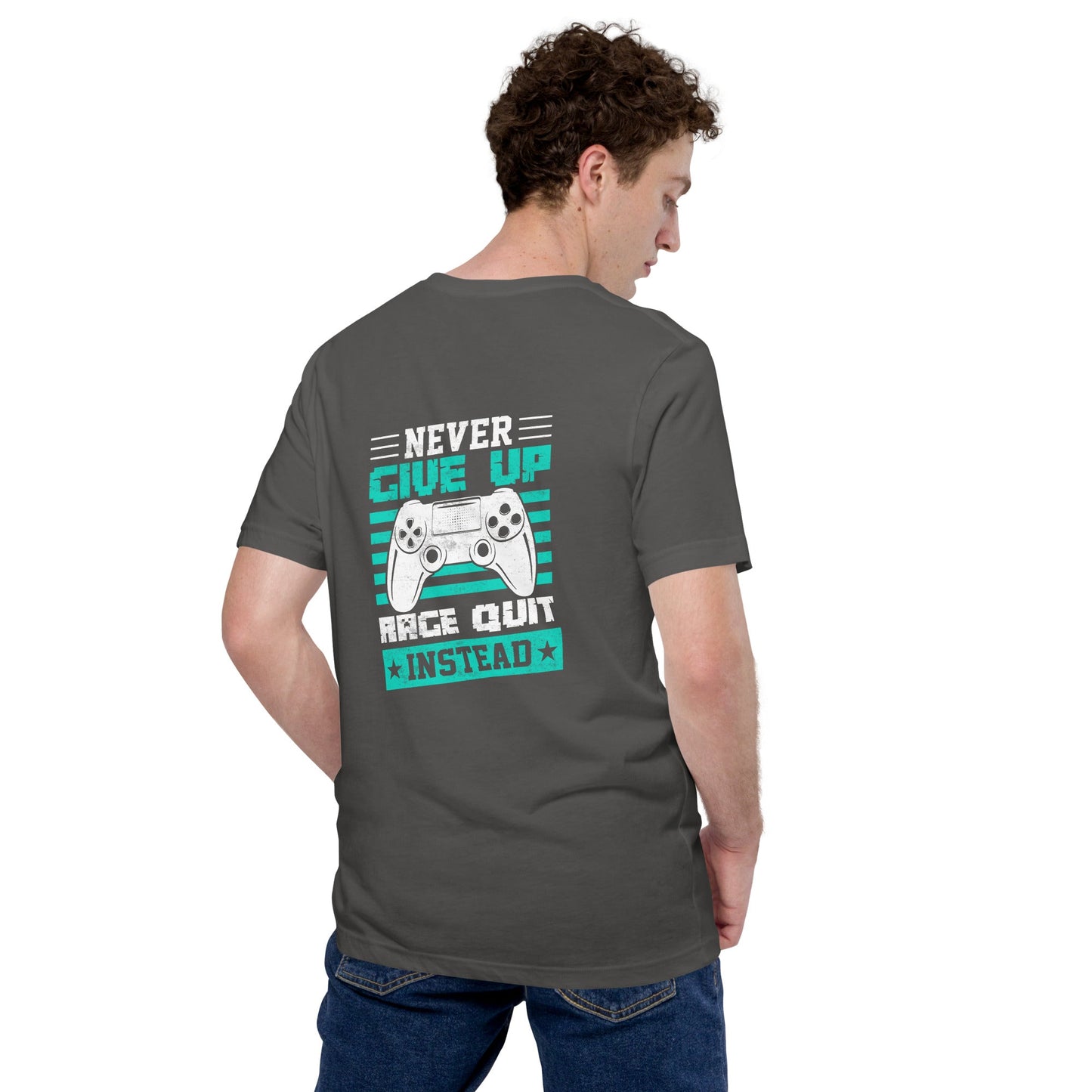 Never Give Up! Arge Quit - Unisex t-shirt ( Back Print ) by DarkByteGear
