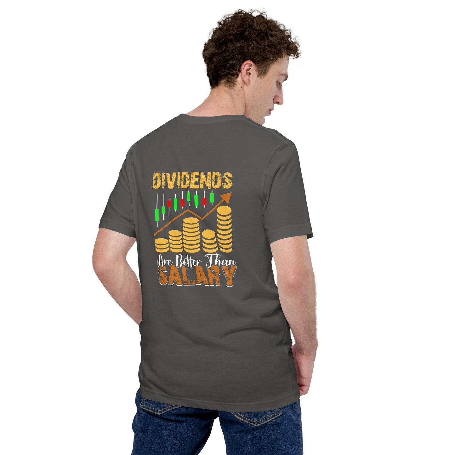 Dividends are Better than Salary - Unisex t-shirt ( Back Print ) by DarkByteGear