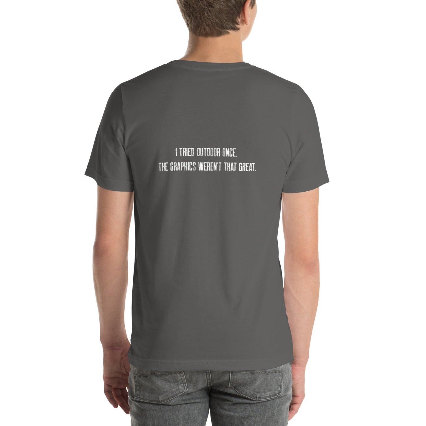I Tried outdoor once, but the Graphics Weren't that good V2 - Unisex t-shirt ( Back Print ) by DarkByteGear