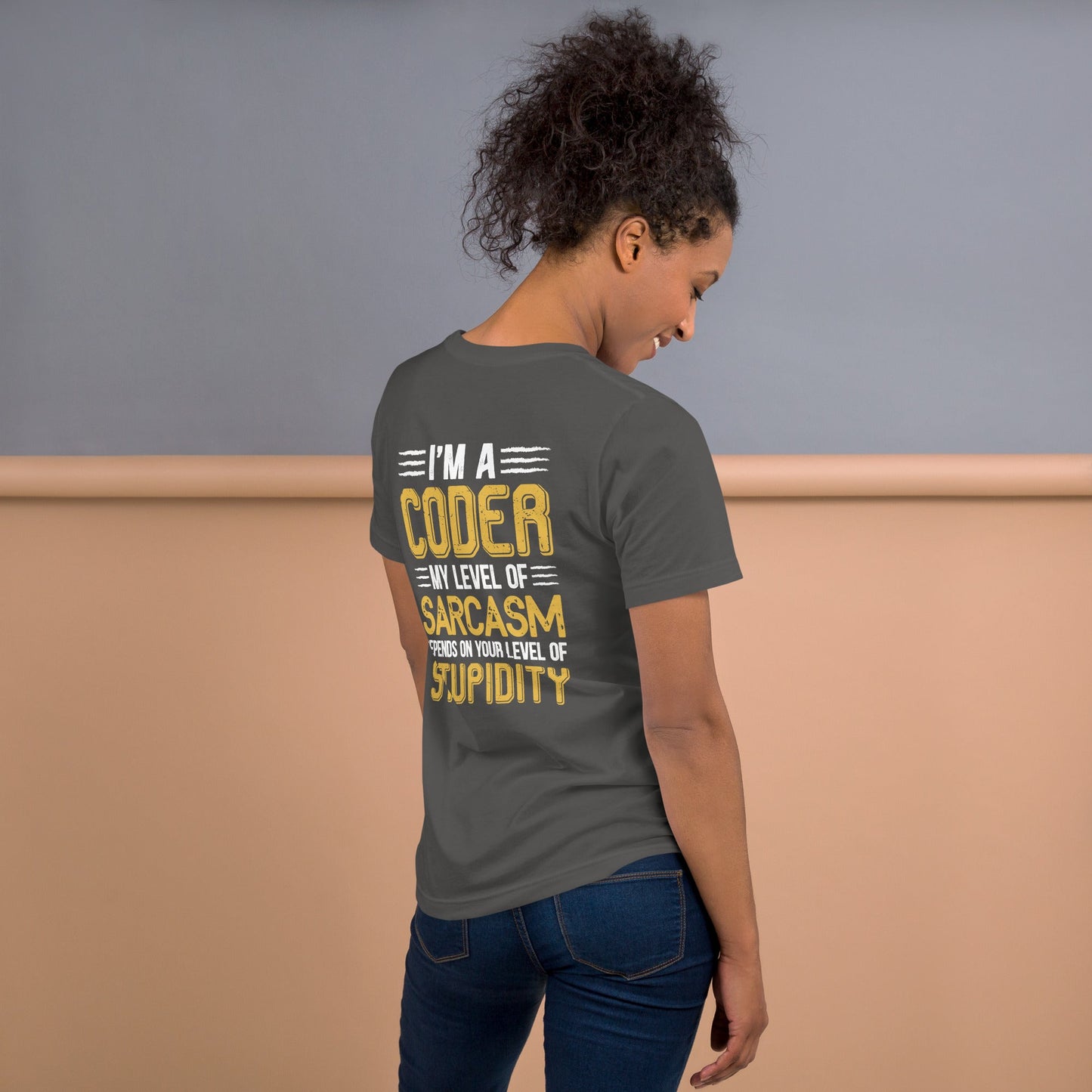I am a Coder; my level of Sarcasm Depends on your level of Stupidity - Unisex t-shirt ( Back Print ) by DarkByteGear