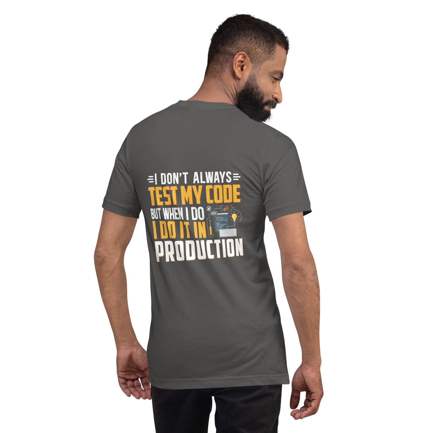 I don't always Test my code - Unisex t-shirt ( Back Print ) by DarkByteGear