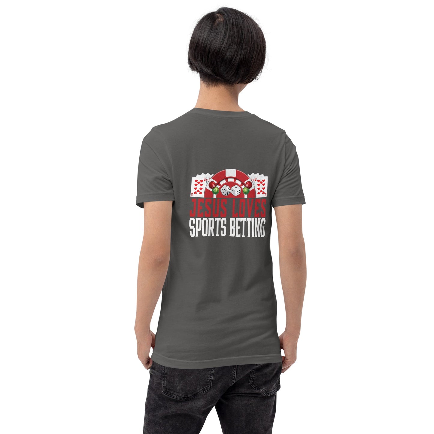 Jesus Loves Sports Betting - Unisex t-shirt ( Back Print ) by DarkByteGear