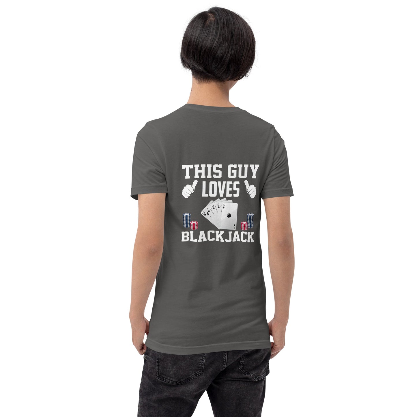 This Guy Loves Black Jack - Unisex t-shirt ( Back Print ) by DarkByteGear