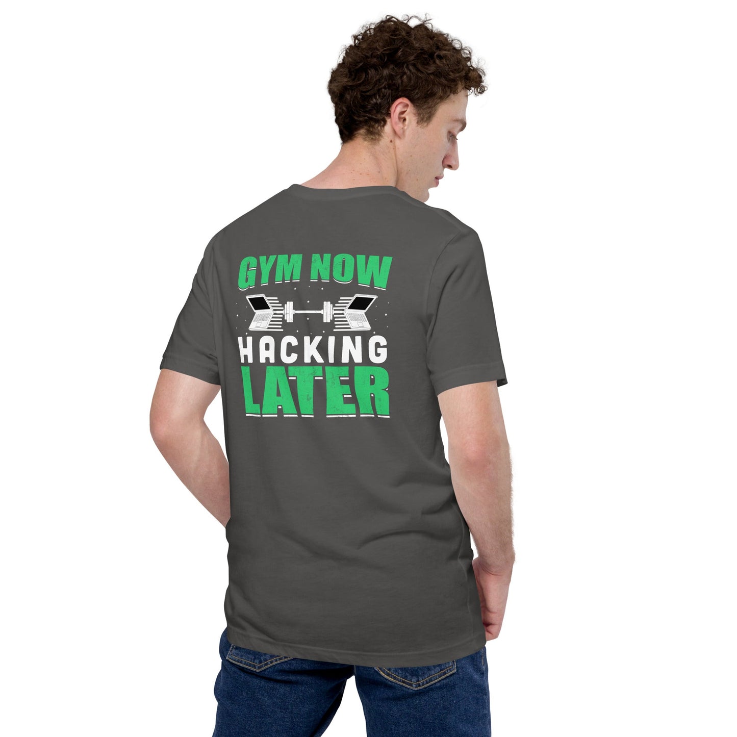 Gym now, hacking later - Unisex t-shirt ( Back Print ) by DarkByteGear