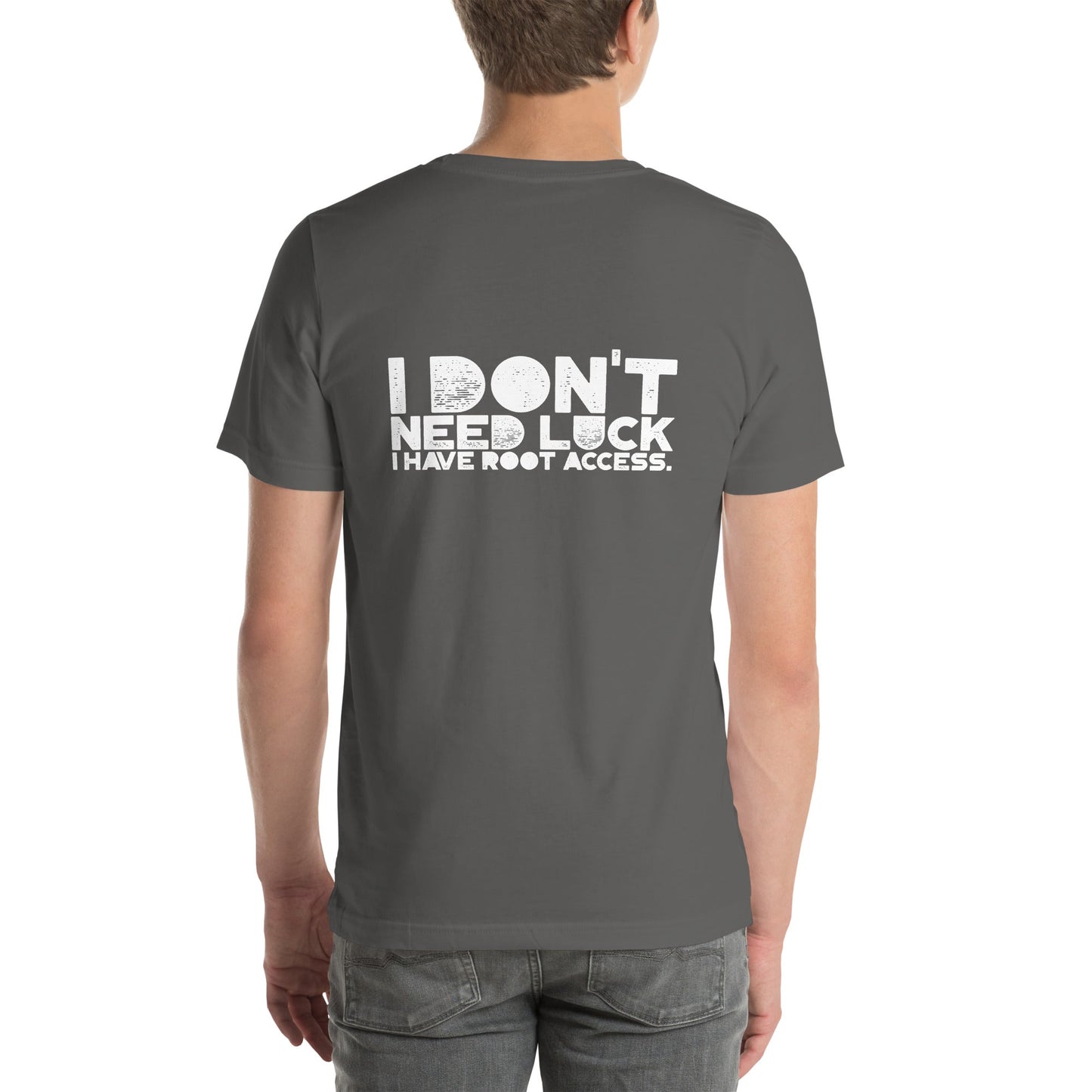 I Don't Need Luck: I Have Root Access - Unisex t-shirt by DarkByteGear
