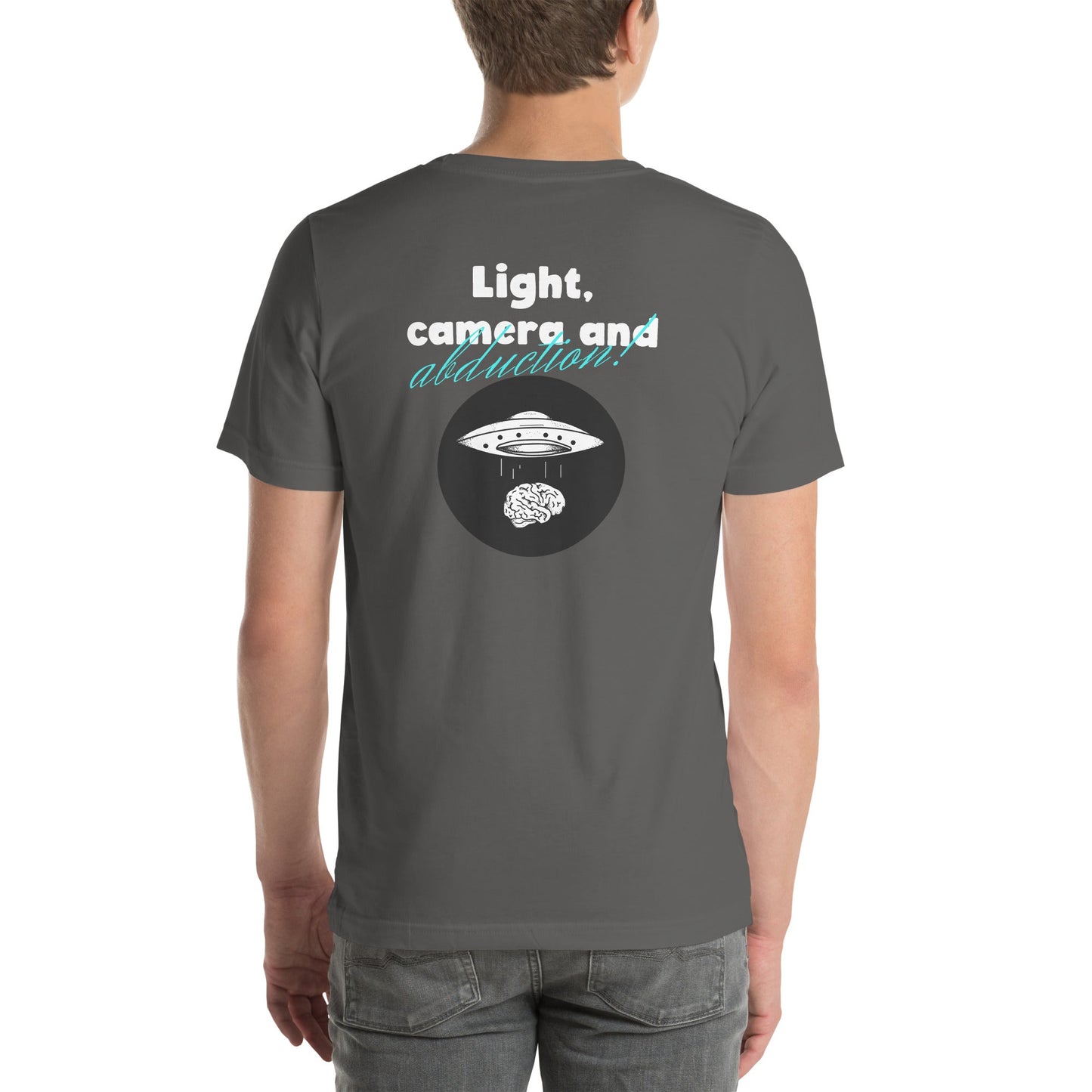 Light, Camera and Abduction - Unisex t-shirt (back print) by DarkByteGear