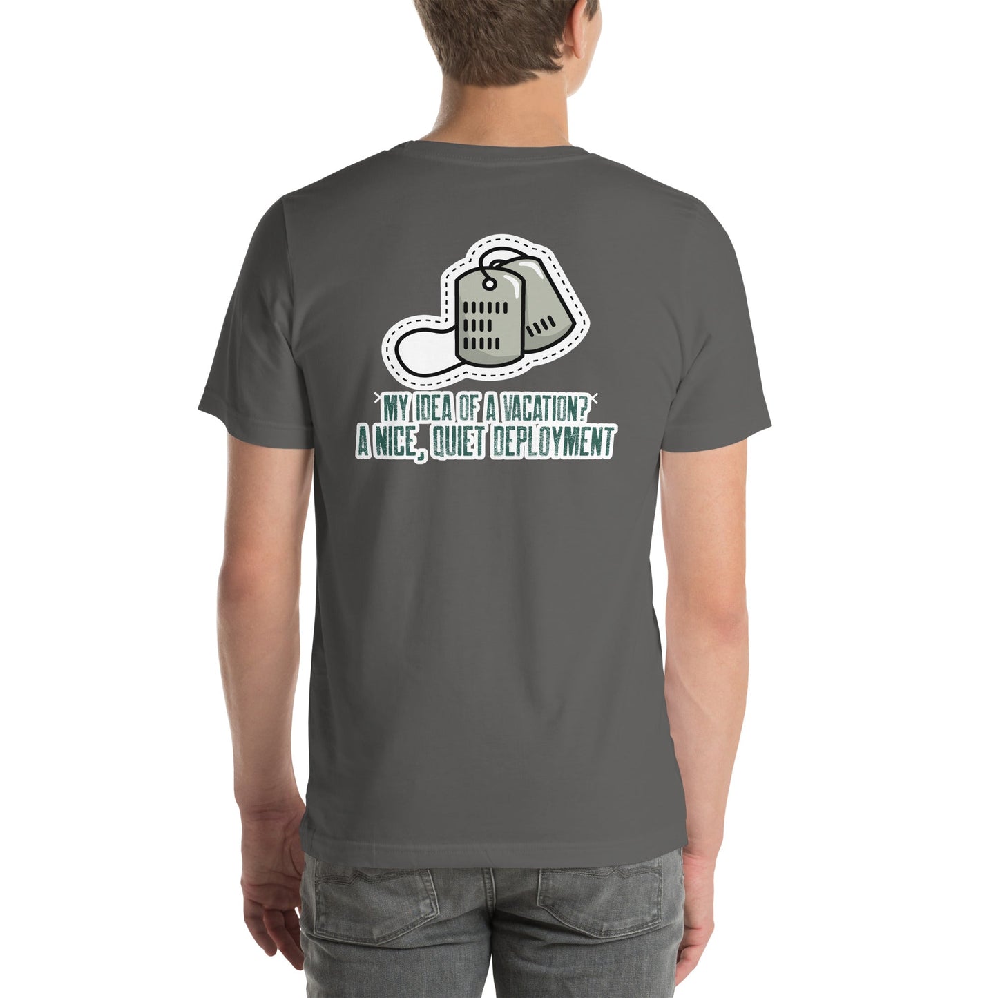 My idea of a vacation? A nice, quiet deployment v1 - Unisex t-shirt (back print) by DarkByteGear