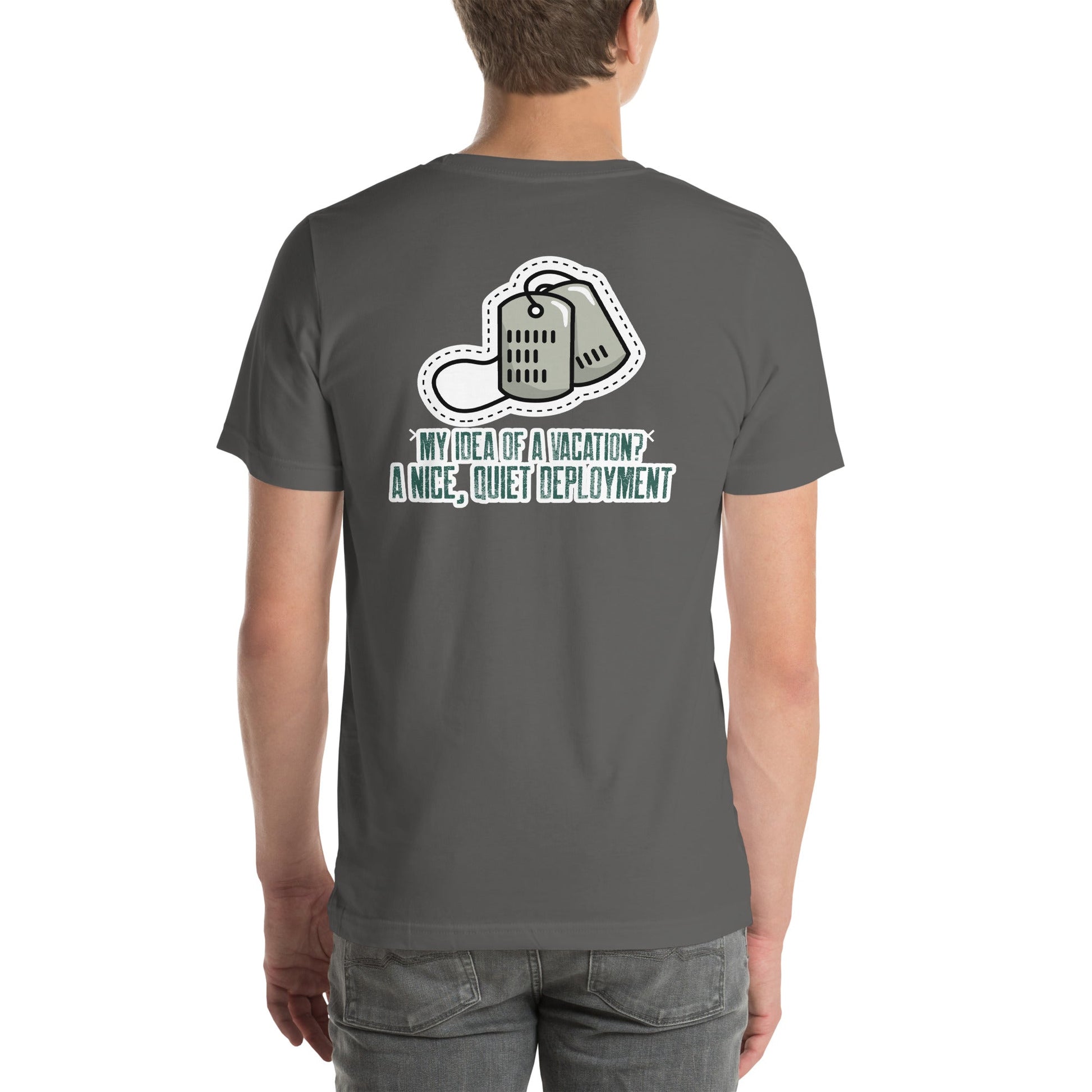 My idea of a vacation? A nice, quiet deployment v1 - Unisex t-shirt (back print) by DarkByteGear