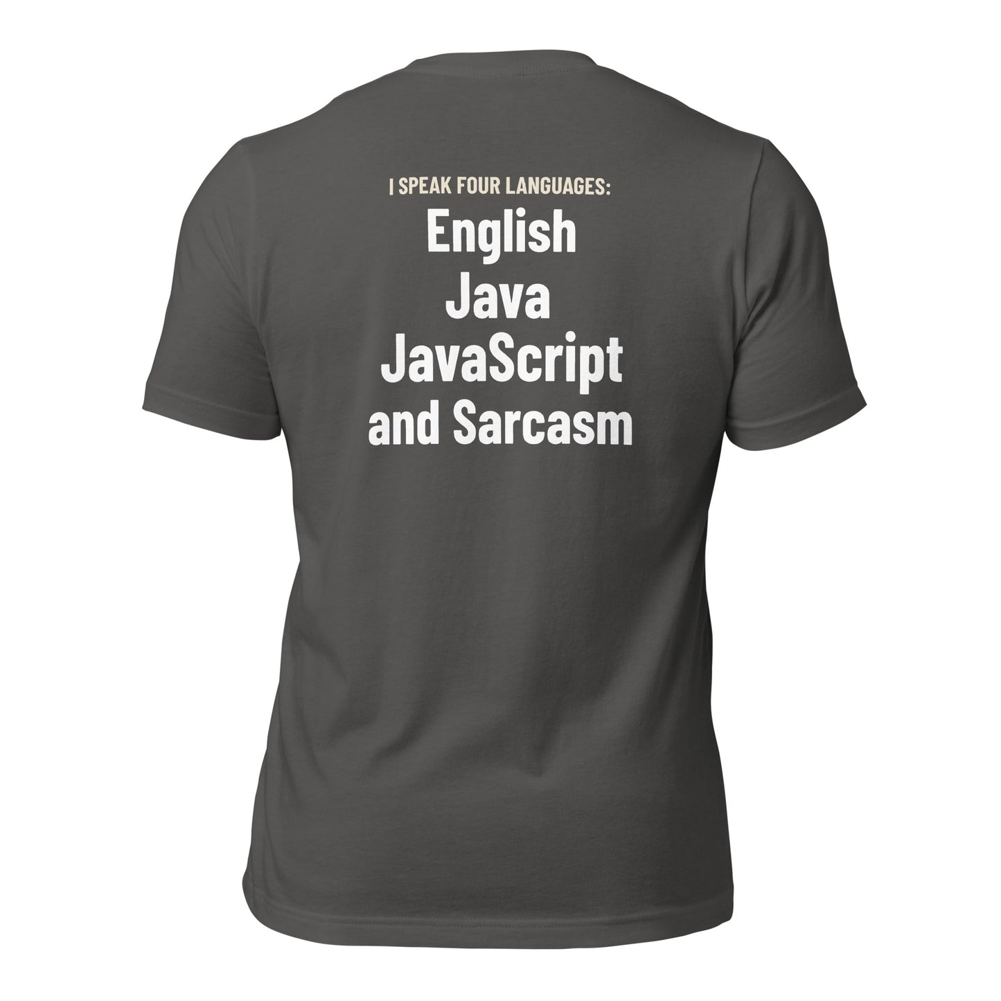 I speak four languages English, Java, JavaScript, and sarcasm - Unisex t-shirt (back print) by DarkByteGear