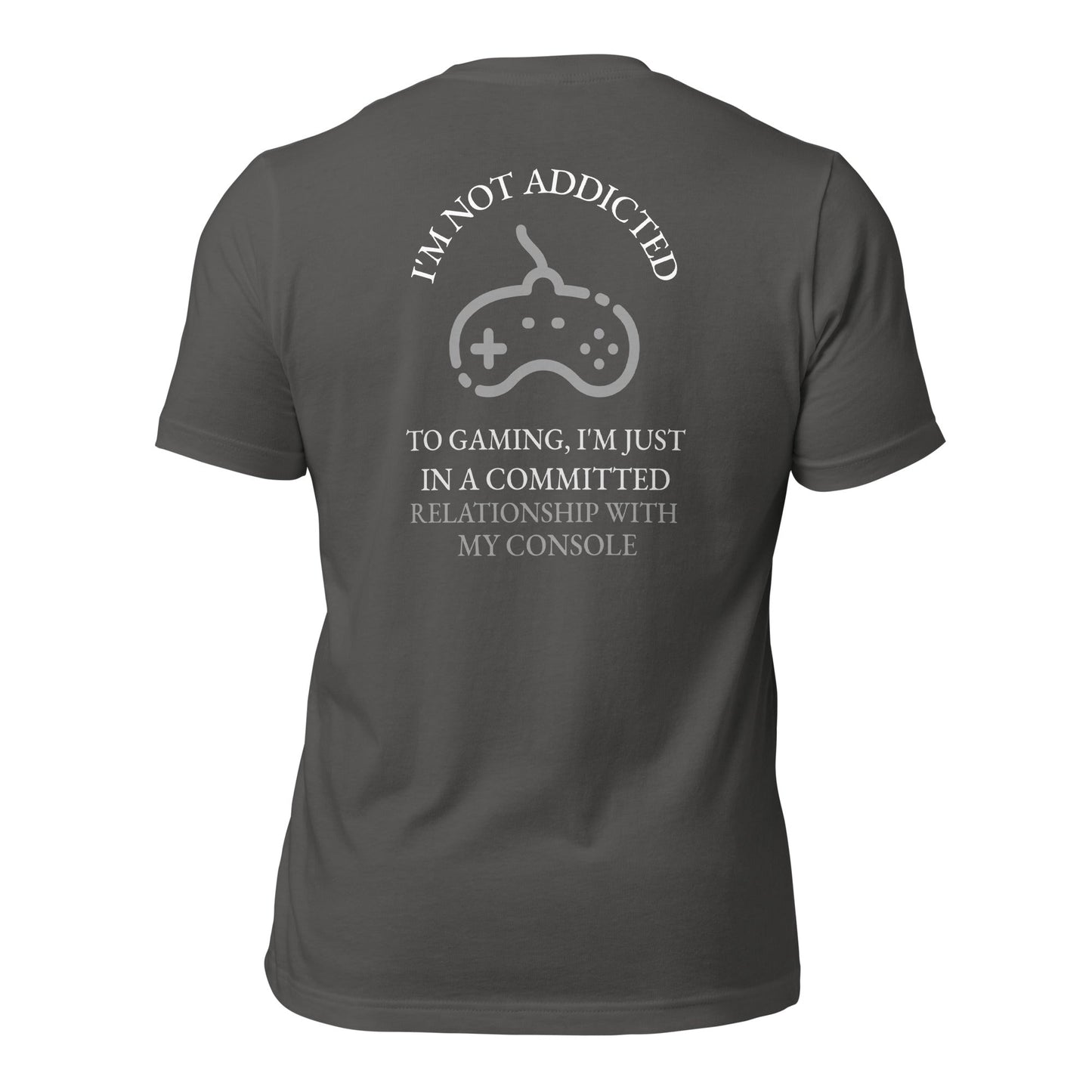 I'm not addicted to gaming - Unisex t-shirt (back print) by DarkByteGear