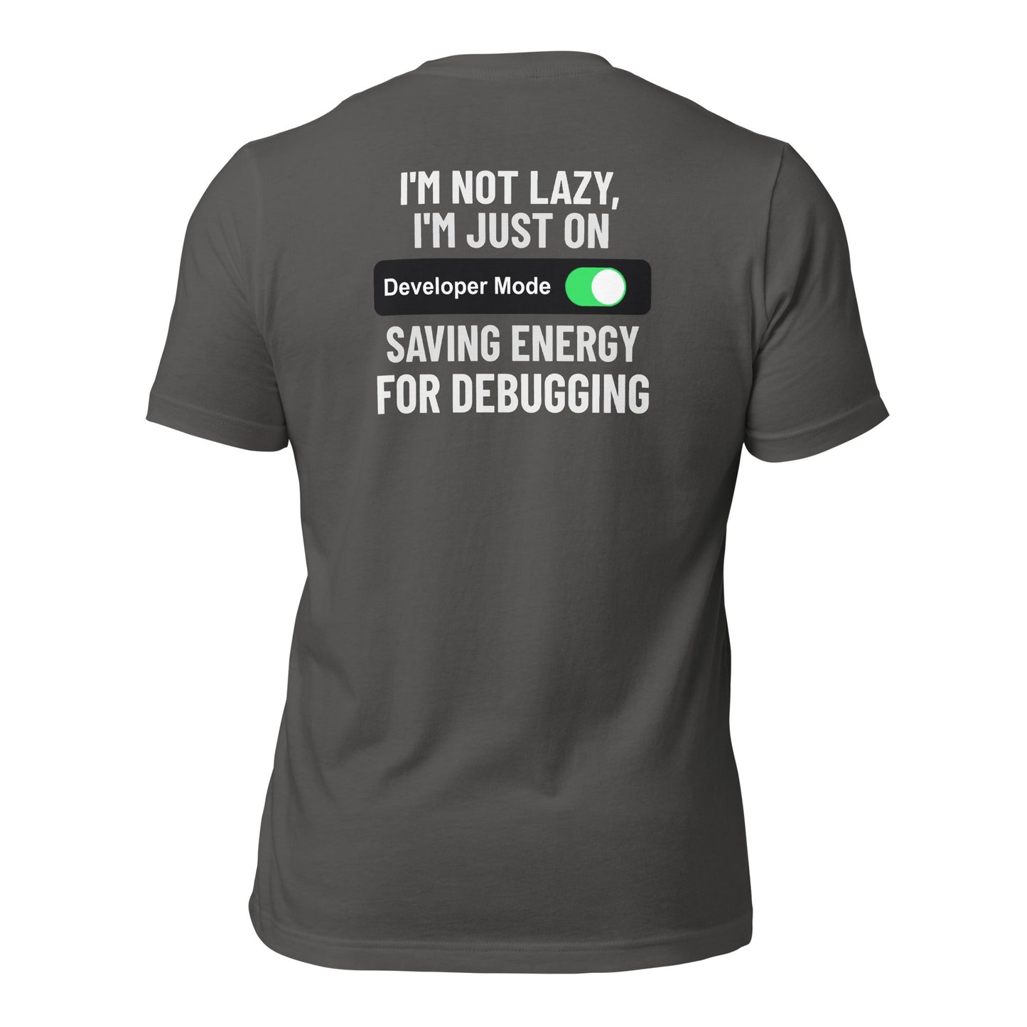 I'm not lazy, I'm just on developer mode - Unisex t-shirt (back print) by DarkByteGear