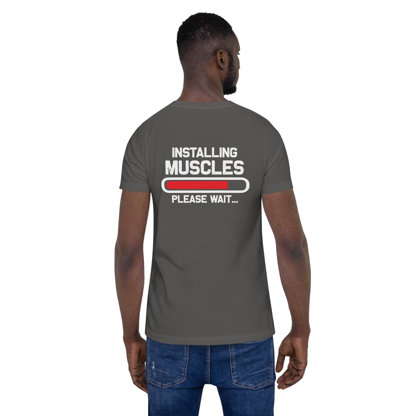 Installing Muscles Please Wait.... - Unisex t-shirt ( Back Print ) by DarkByteGear