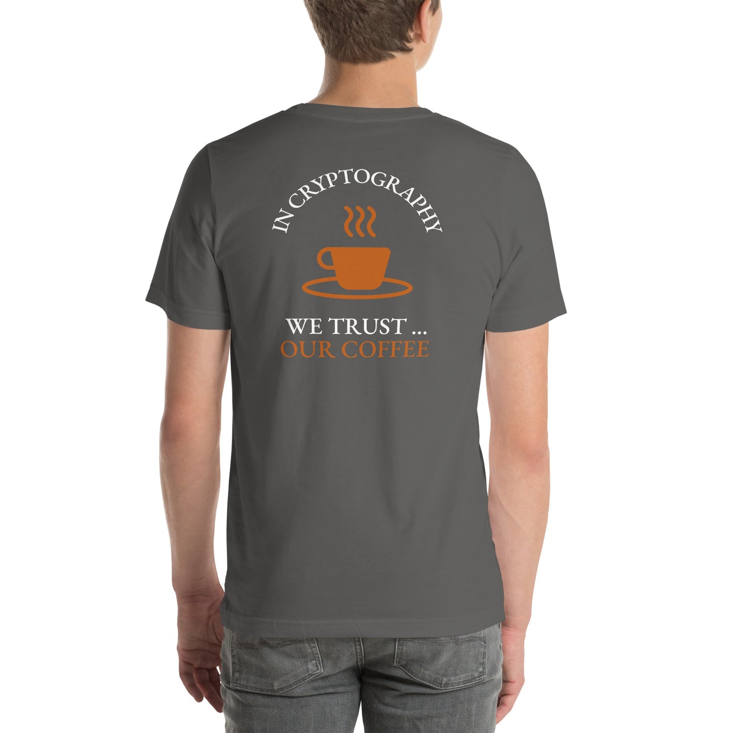 In cryptography, we trust... our coffee (Orange Text) - Unisex t-shirt ( Back Print ) by DarkByteGear