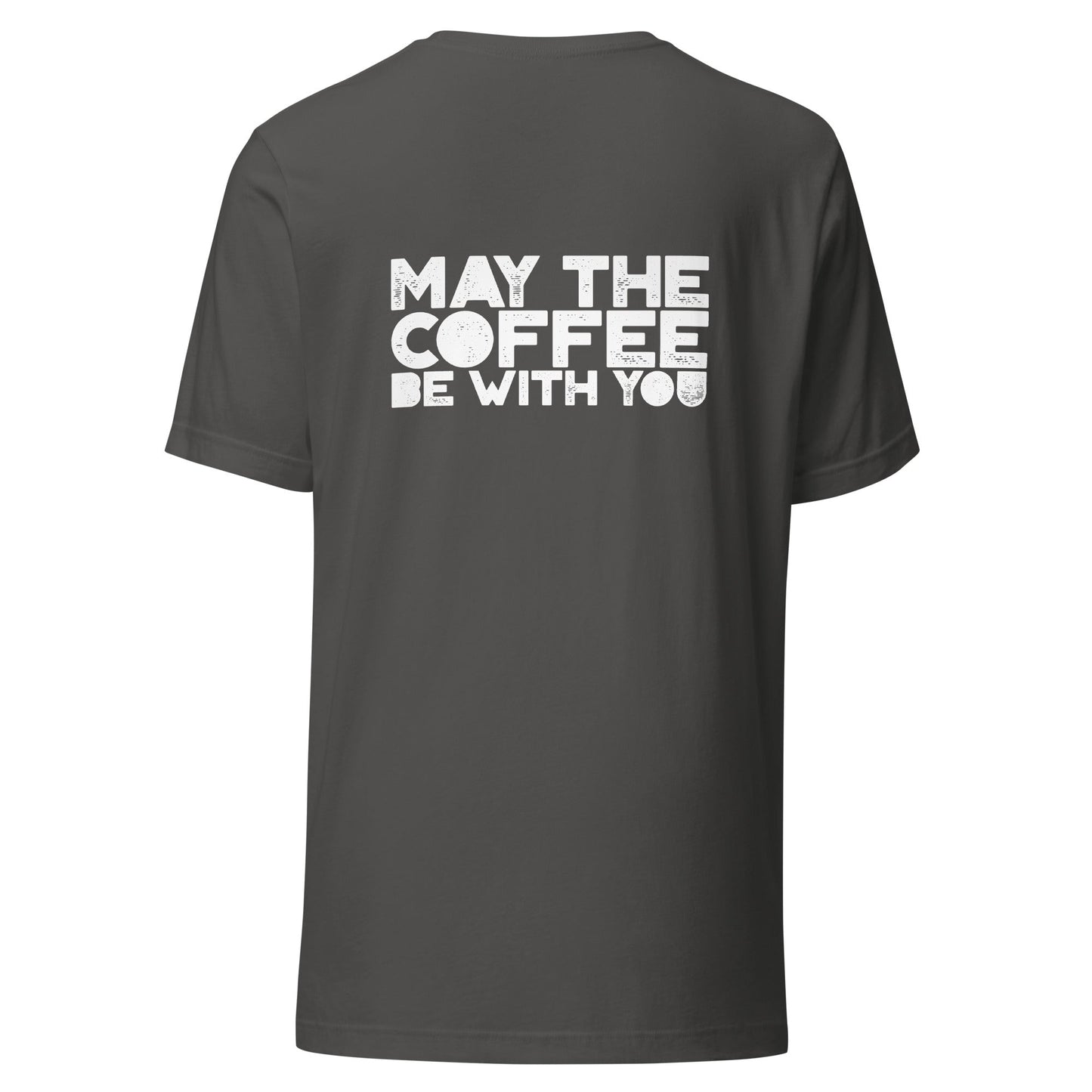 May the Coffee be with You - Unisex t-shirt ( Back Print ) by DarkByteGear