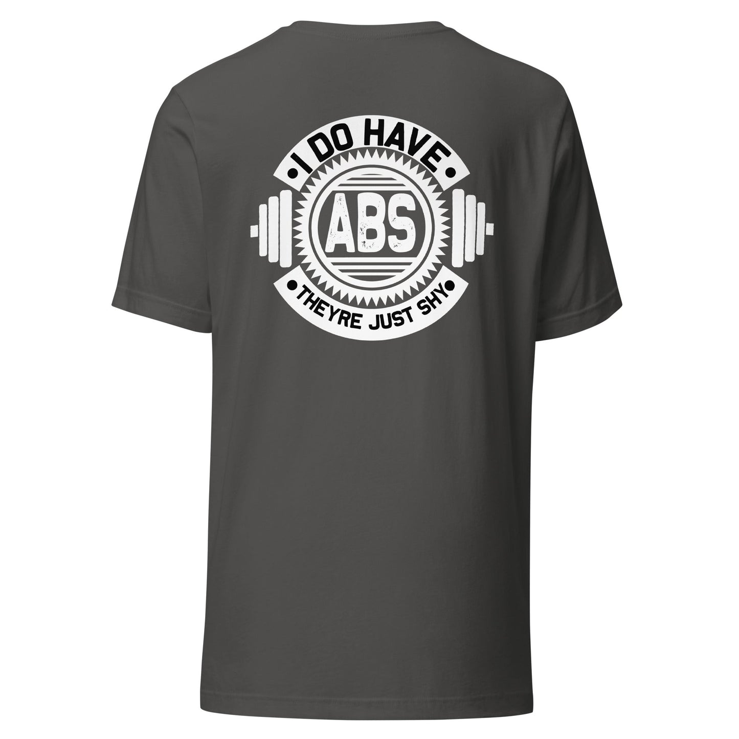 I do have ABS, they are just shy - Unisex t-shirt ( Back Print ) by DarkByteGear