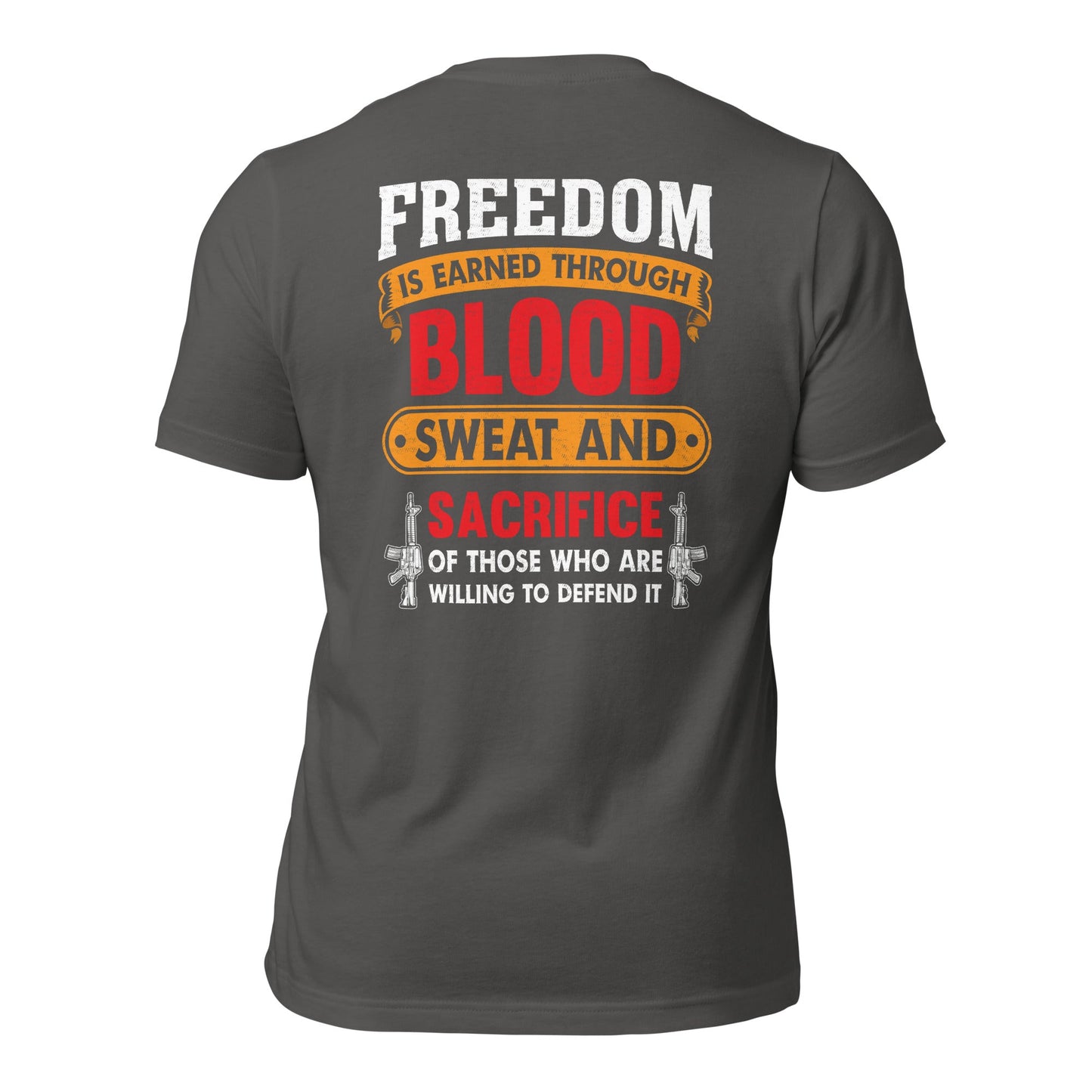 Freedom is earned through Blood, Sweat and Sacrifice - Unisex t-shirt (back print) by DarkByteGear