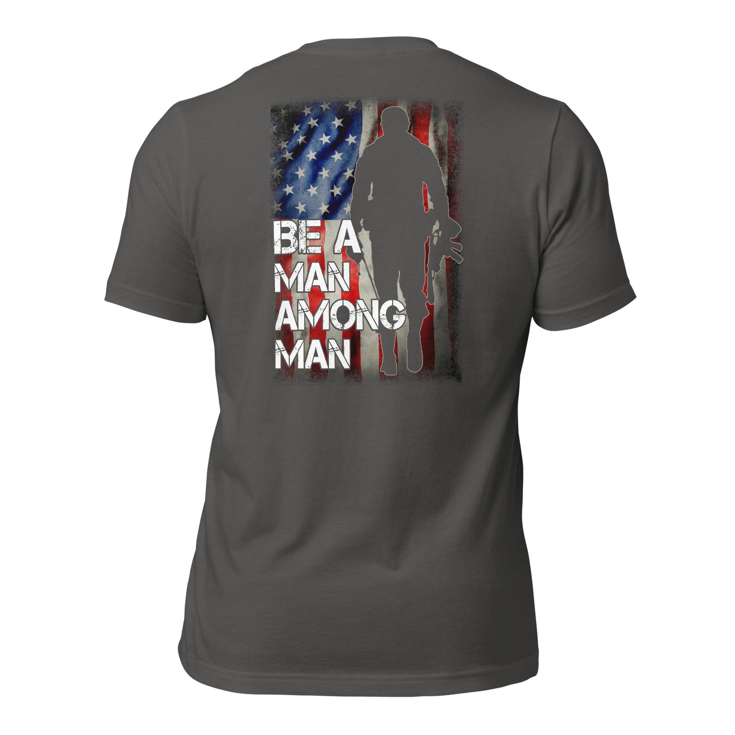 Be a man among men - Unisex t-shirt ( Back Print ) by DarkByteGear