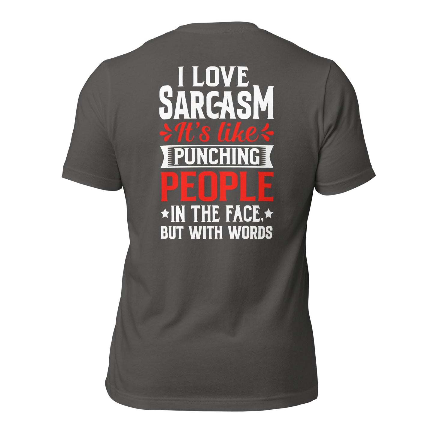 I love sarcasm; it's like punching people in the face, but with words - Unisex t-shirt ( Back Print ) by DarkByteGear